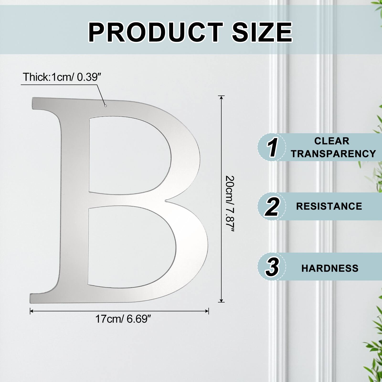 PRODUCT SIZE  
Thick: 1cm/ 0.39"  
CLEAR 1 TRANSPARENCY  
20cm/ 2 RESISTANCE 7.87"  
3 HARDNESS 17cm/ 6.69"