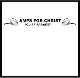 Amps for Christ - Cliff Parade / The Crossroads Of Agony - VINYL LP
