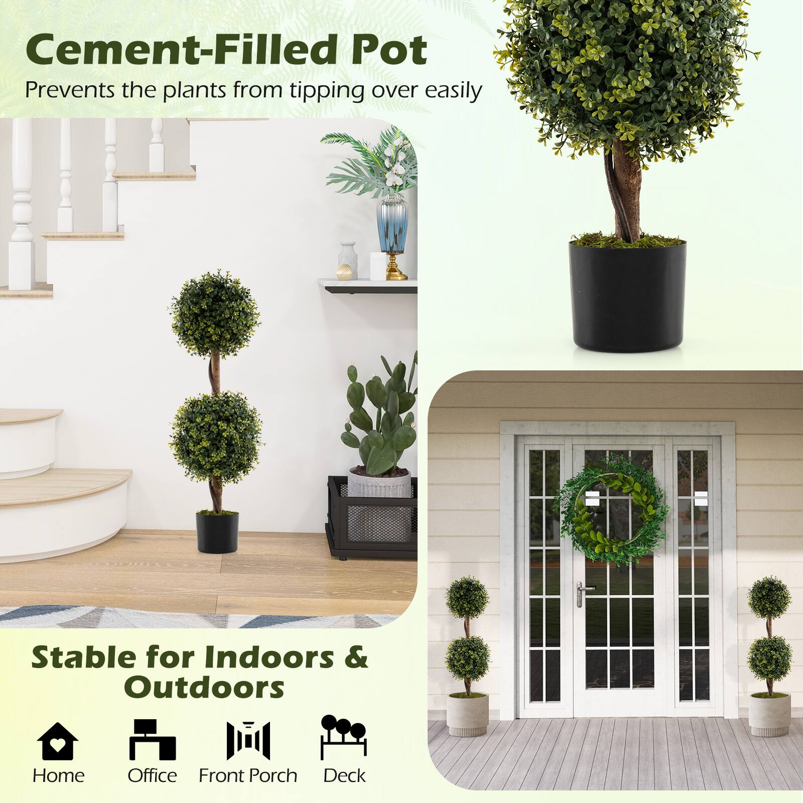 Cement-Filled Pot  
Prevents the plants from tipping over easily  

Stable for Indoors & Outdoors  
Home  
Office  
Front Porch  
Deck