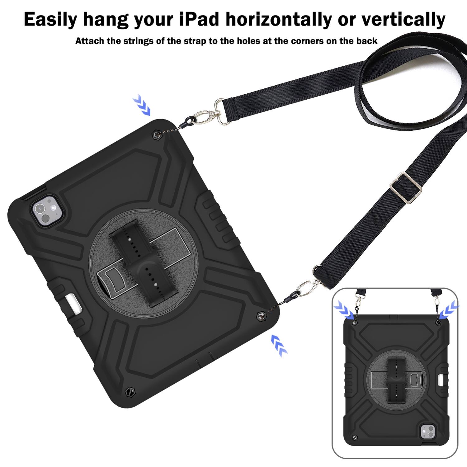 Easily hang your iPad horizontally or vertically. Attach the strings of the strap to the holes at the corners on the back.