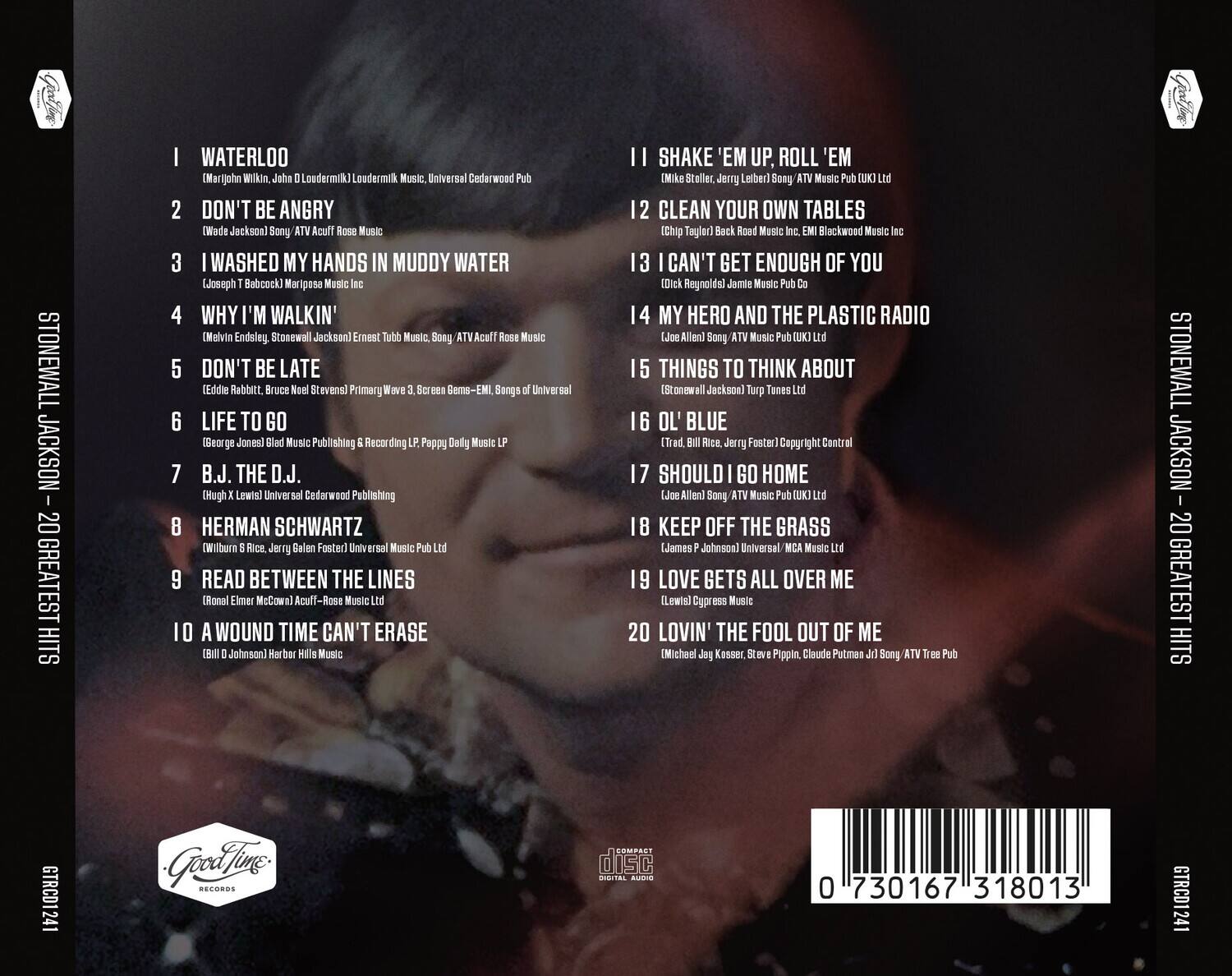 **STONEWALL JACKSON - 20 GREATEST HITS**

1. WATERLOO  
   (Mertjohn Wilkin, John O. Loudermilk) Loudermilk Music, Universal Cedarwood Pub

2. DON'T BE ANGRY  
   (Wade Jackson) Sony / ATV Acuff Rose Music

3. I WASHED MY HANDS IN MUDDY WATER  
   (Joseph T. Babcock) Mariposa Music Inc.

4. WHY I'M WALKIN'  
   (Melvin Endsley, Stonewall Jackson) Ernest Music, P. Poppy Dolly Music LP

5. DON'T BE LATE  
   (Eddie Rabbitt, Bruce Noel Stevens) Primary Wave & Control

6. LIFE TO GO  
   (George Jones) Bled Music Publishing & Recording

7. B.J. THE D.J.  
   (Hugh X. Lawless) Universal Cedarwood Publishing

8. HERMAN SCHWARTZ  
   (Wilburn J. Rice, Jerry Galen Foster) Universal Music

9. READ BETWEEN THE LINES  
   (Ronald Elmer McCown) Acuff-Rose Music Ltd.

10. A WOUND TIME CAN
