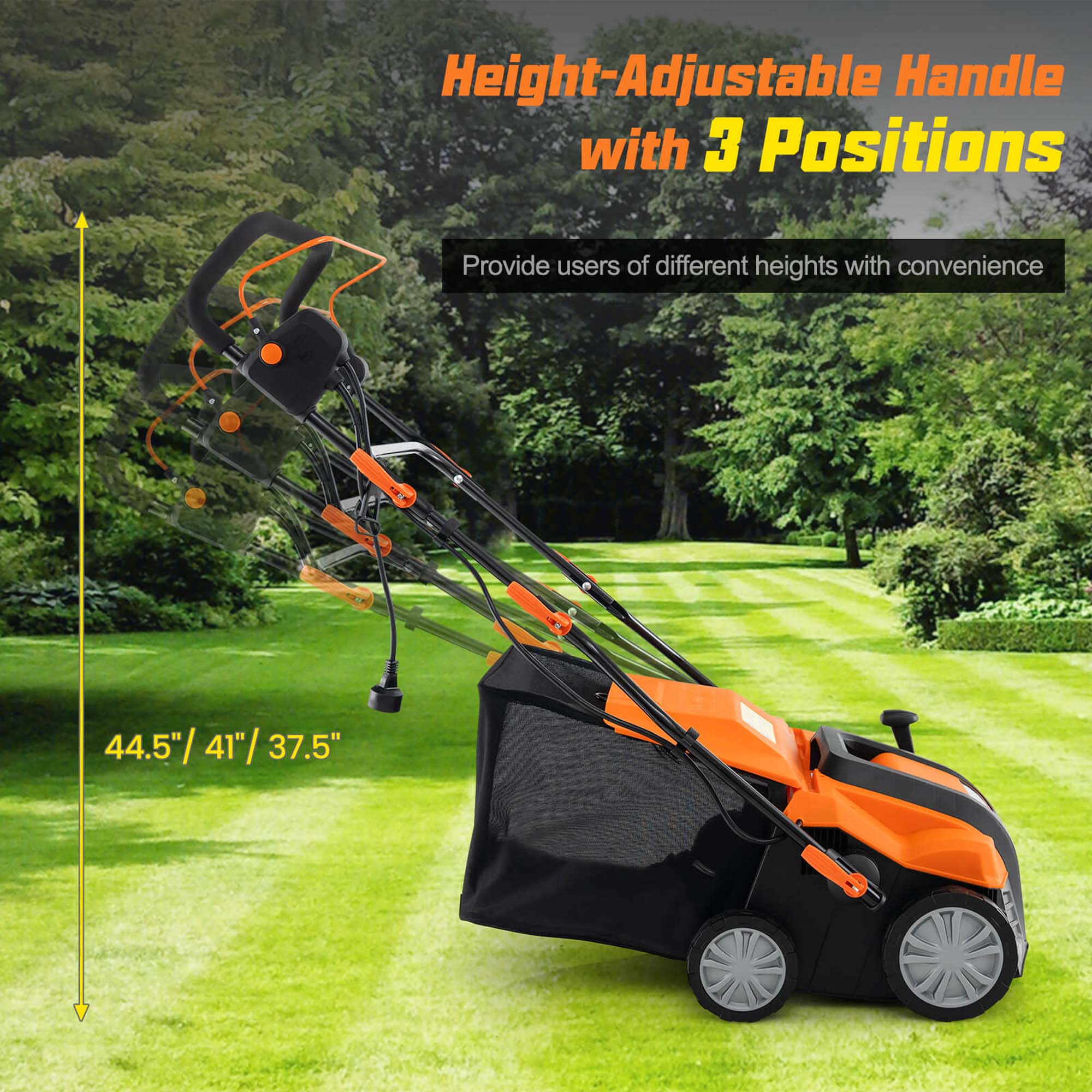Height-Adjustable Handle with 3 Positions  
Provide users of different heights with convenience  
44.5" / 41" / 37.5"