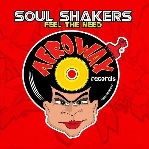 SOUL SHAKERS  
FEEL THE NEED  

ARROWAY records