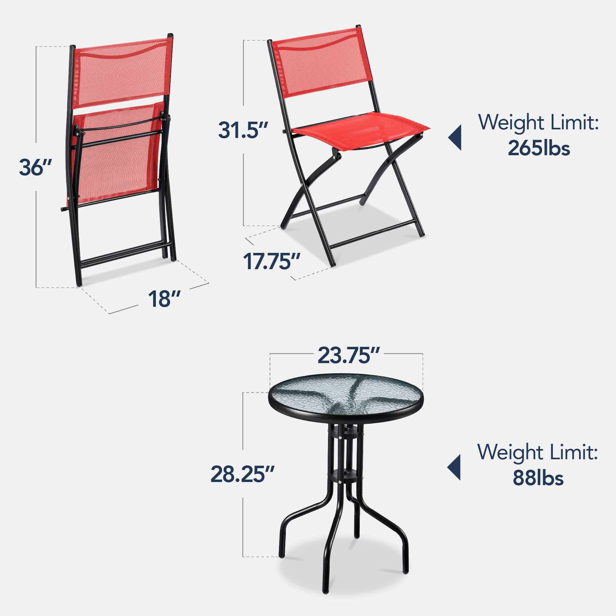 - 36" (height)
- 31.5" (seat height)
- 17.75" (seat width)
- 18" (seat depth)
- 23.75" (table diameter)
- 28.25" (table height)

Weight Limit: 265lbs

Weight Limit: 88lbs
