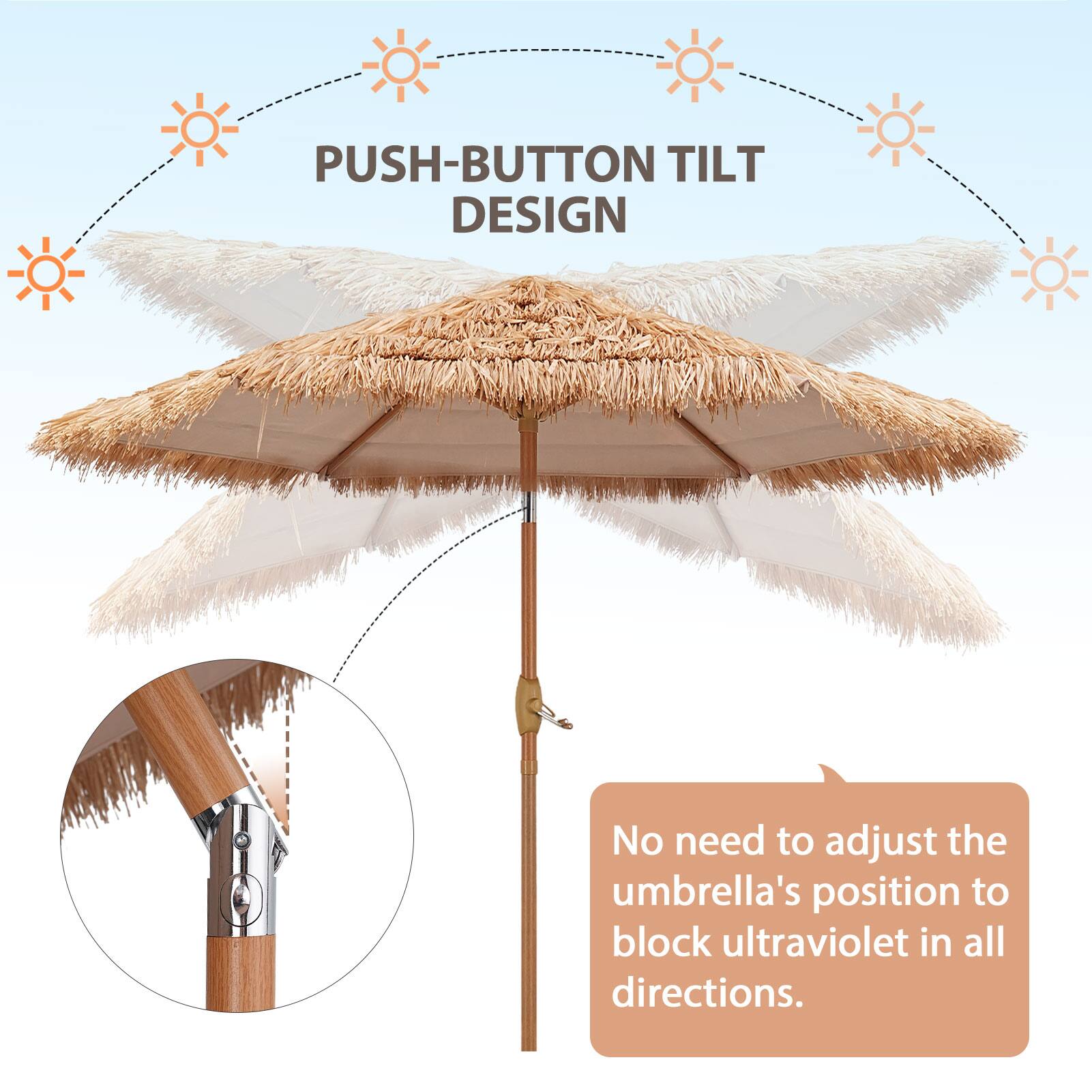 PUSH-BUTTON TILT DESIGN  
No need to adjust the umbrella's position to block ultraviolet in all directions.