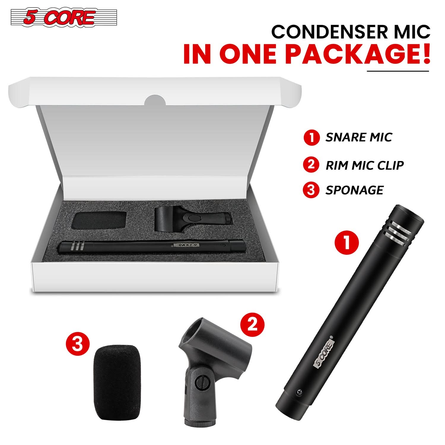 5 CORE CONDENSER MIC IN ONE PACKAGE! 1 SNARE MIC 2 RIM MIC CLIP 3 SPONAGE 1 3 2