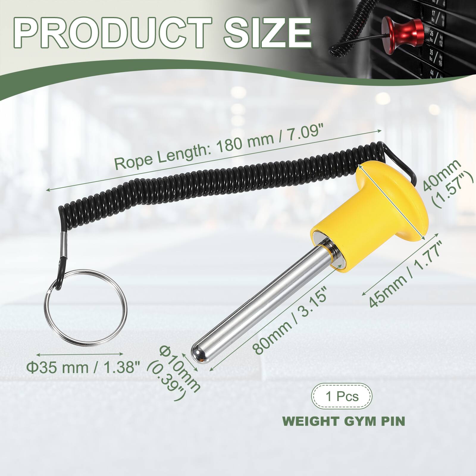 PRODUCT SIZE

Rope Length: 180 mm / 7.09"

- 40mm (1.57")
- 80mm / 3.15"
- 45mm / 1.77"
- 35 mm / 1.38"
- 10mm / 0.39"

1 Pcs

WEIGHT GYM PIN