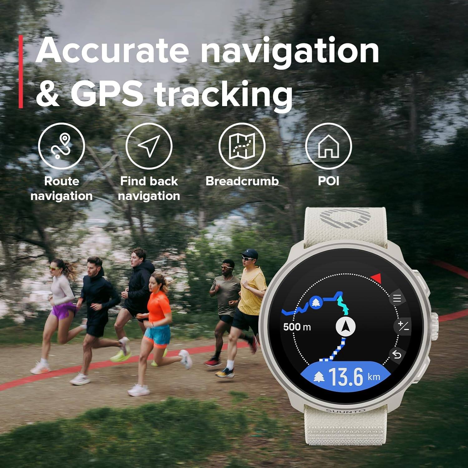 Accurate navigation & GPS tracking

- Route navigation
- Find back navigation
- Breadcrumb navigation
- POI

500 m  
13.6 km