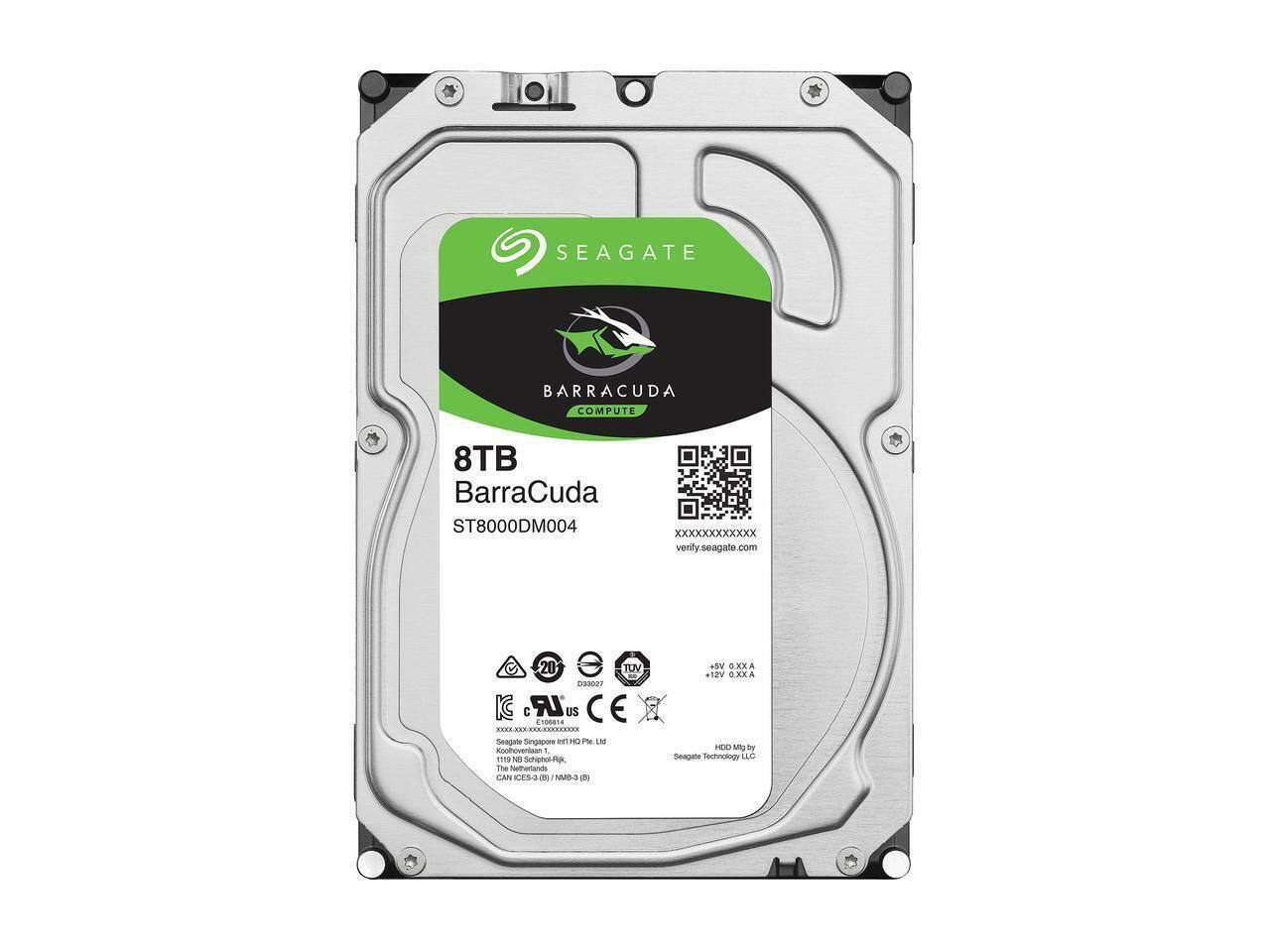 SEAGATE BARRACUDA COMPUTE  
8TB  
BarraCuda  
ST8000DM004  
XXXXXXXXXXXX  
verify.seagate.com  

20 TUV SS027 IC C LR US CE  
1008n  

Seagate Singapore  
Koohhovenlaan 1119  
No Schiphol-dgk  
The Netherlands  

CAN CES-3 (B) / NMB-3 (B)  

+5V 0.33A  
+12V 0.67A  

HDD Mfg by Seagate Technology LLC