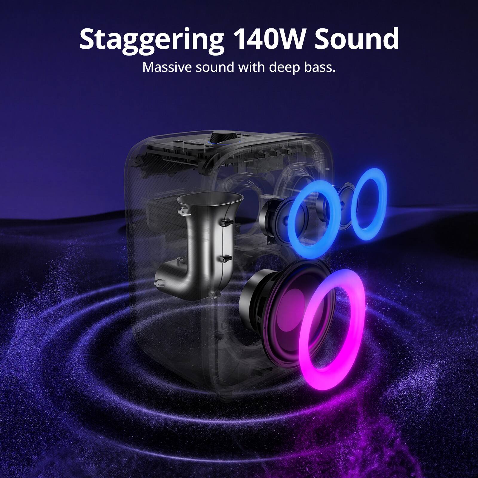 Staggering 140W Sound  
Massive sound with deep bass.