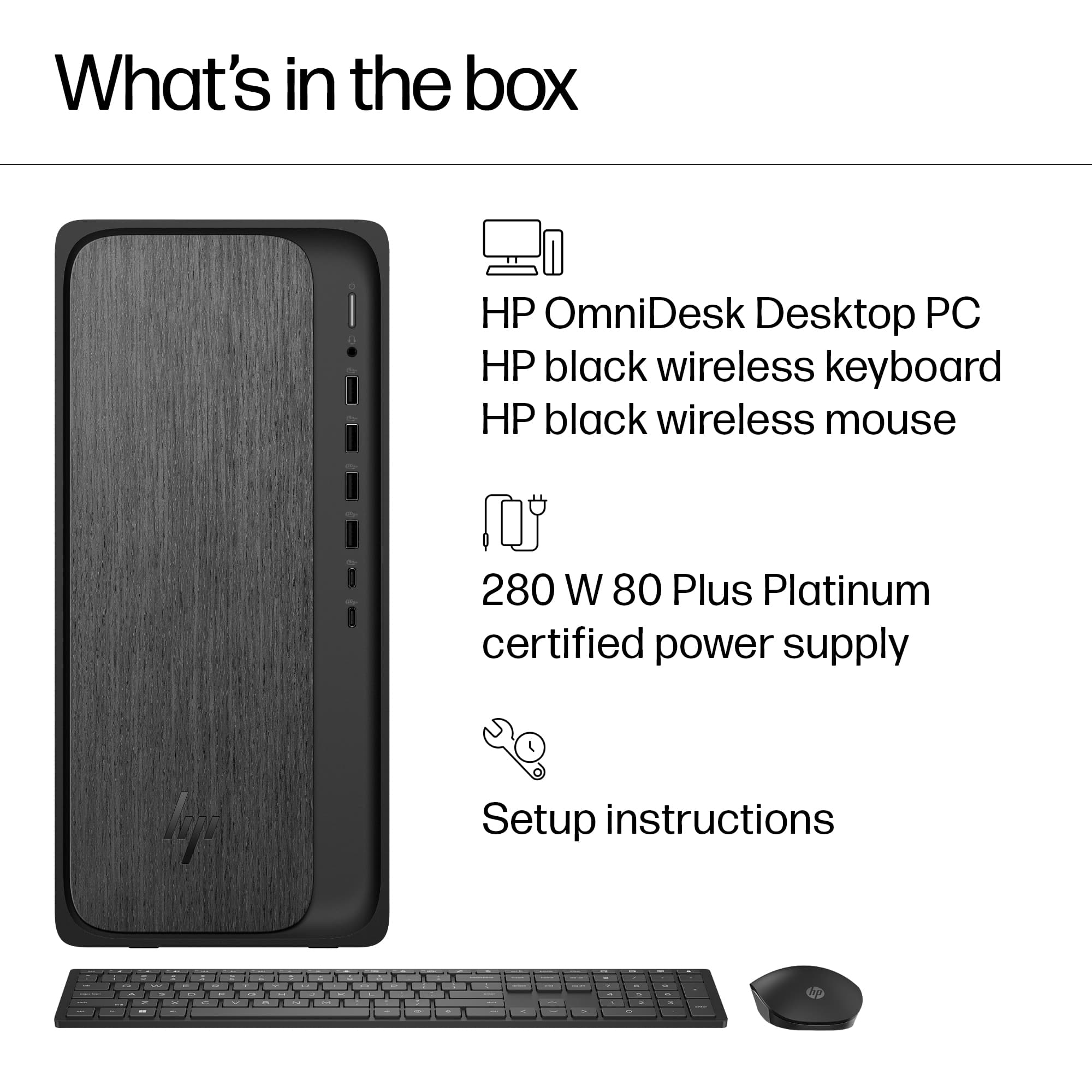 What's in the box: HP OmniDesk Desktop PC, HP black wireless keyboard, HP black wireless mouse, 280 W 80 Plus Platinum certified power supply, and Setup instructions.