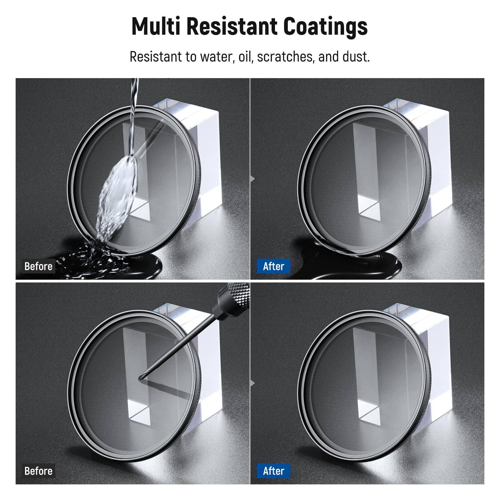 Multi Resistant Coatings  
Resistant to water, oil, scratches, and dust.  

Before After  
Before After