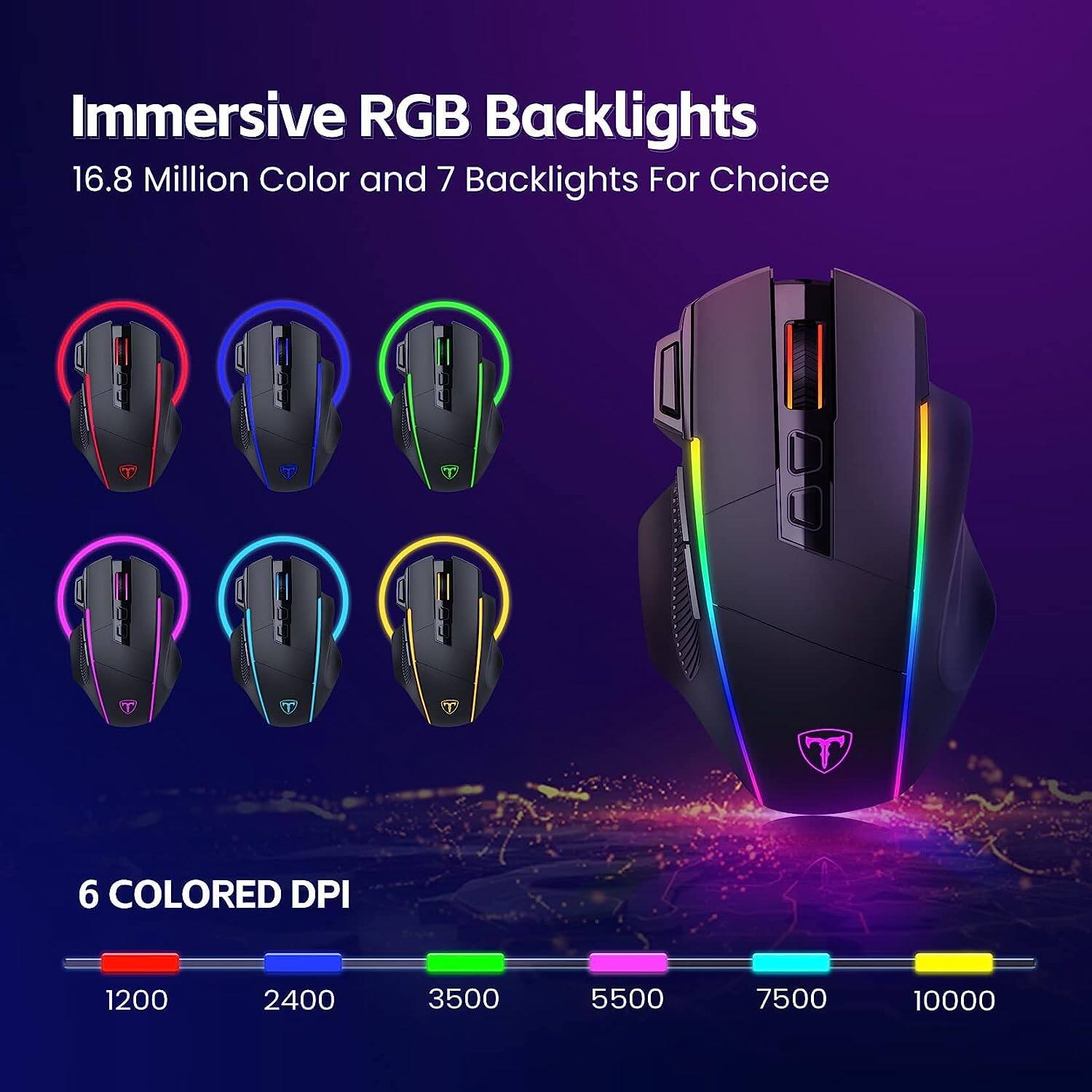 Immersive RGB Backlights  
16.8 Million Color and 7 Backlights For Choice  

6 COLORED DPI  
1200 2400 3500 5500 7500 10000