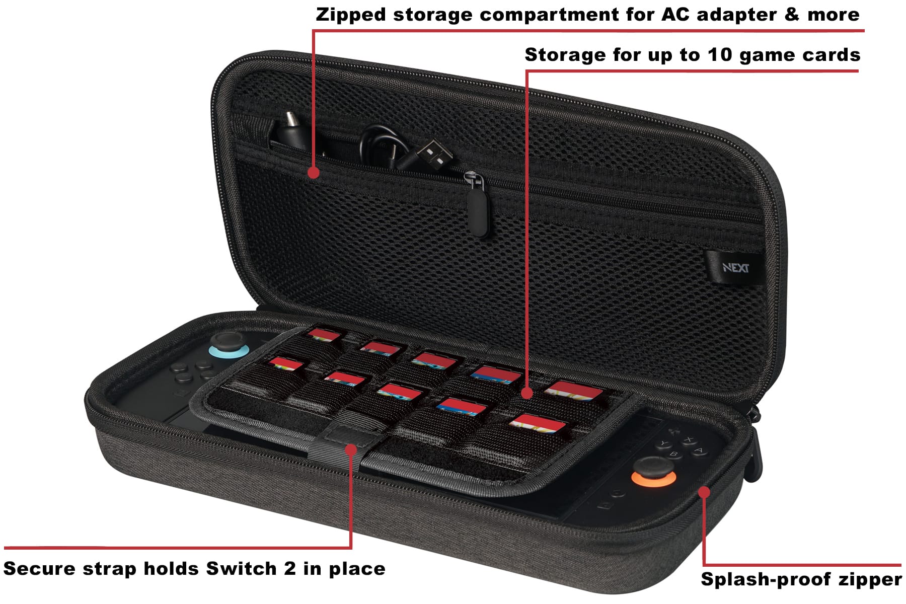 - Zipped storage compartment for AC adapter & more
- Storage for up to 10 game cards
- Secure strap holds Switch 2 in place
- Splash-proof zipper