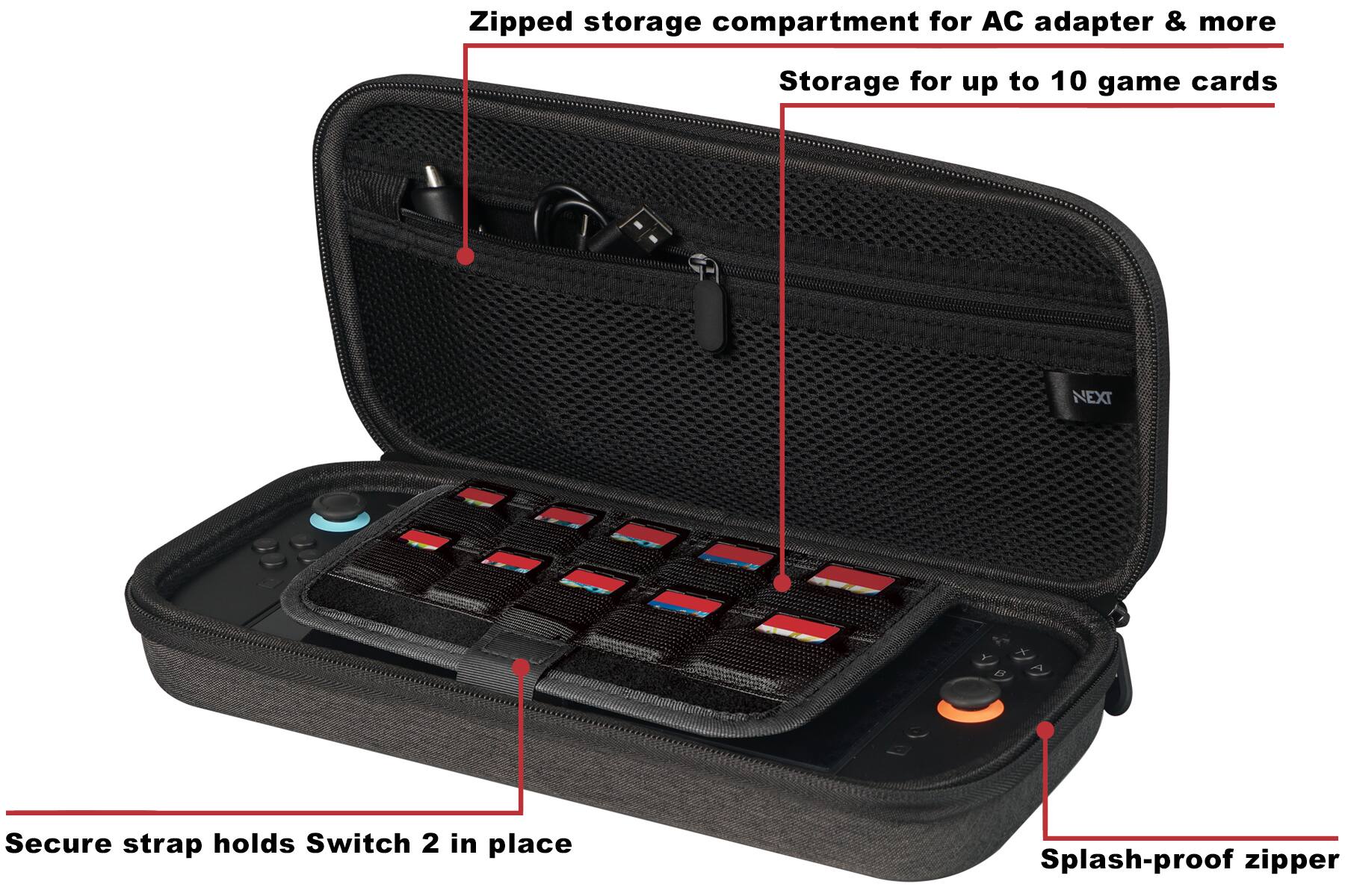 - Zipped storage compartment for AC adapter & more
- Storage for up to 10 game cards
- Secure strap holds Switch 2 in place
- Splash-proof zipper