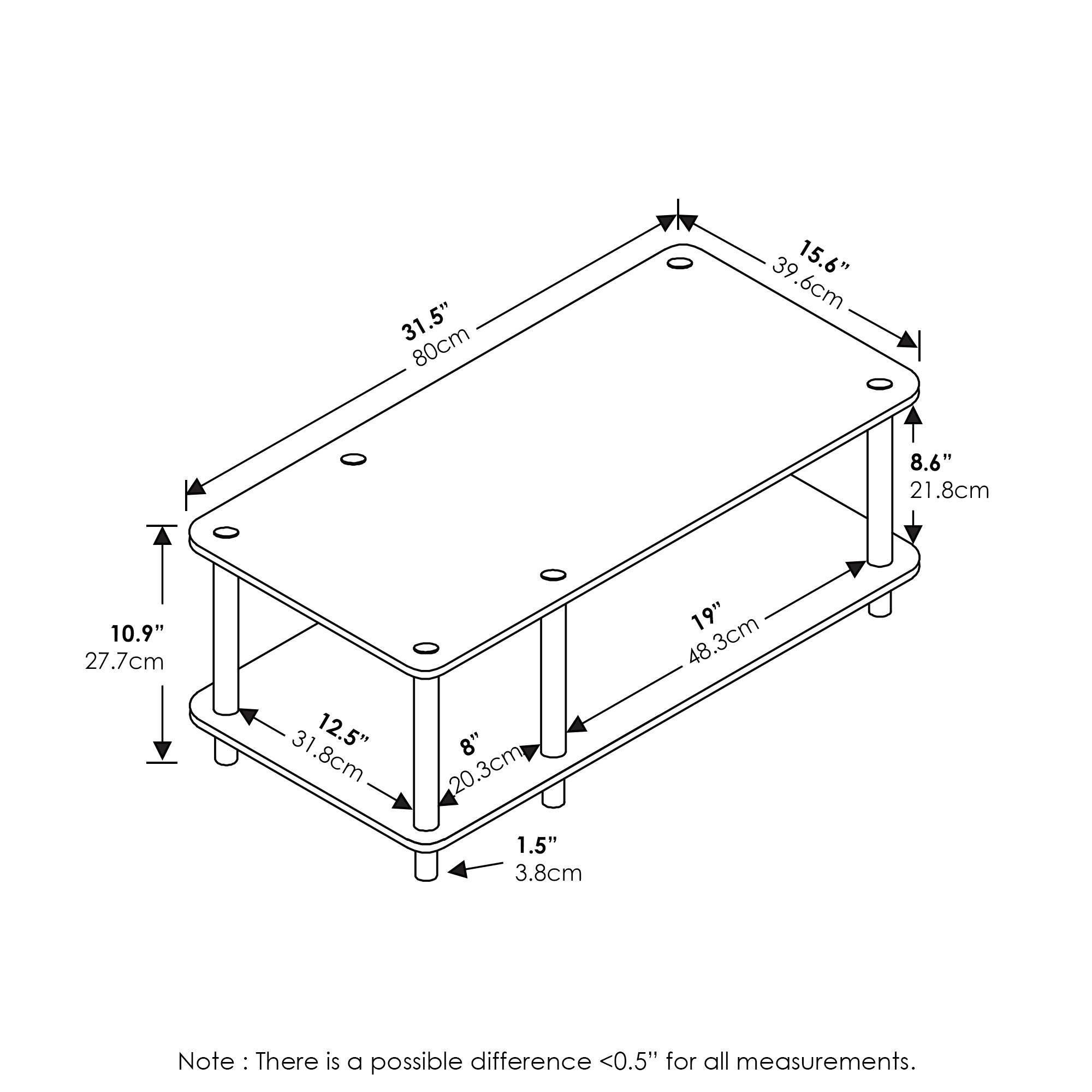 31.5" 80cm  
15.6" 39.6cm  
8.6" 21.8cm  
10.9" 27.7cm  
12.5" 31.8cm  
8" 20.3cm  
1.5" 3.8cm  
19" 48.3cm  

Note: There is a possible difference <0.5" for all measurements.