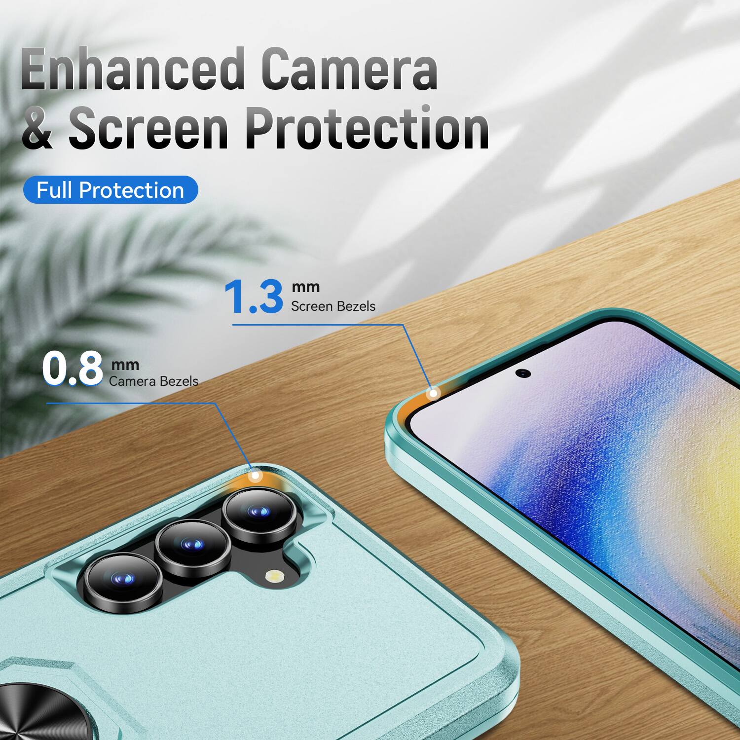 Enhanced Camera & Screen Protection  
Full Protection  
1.3 mm Screen Bezels  
0.8 mm Camera Bezels