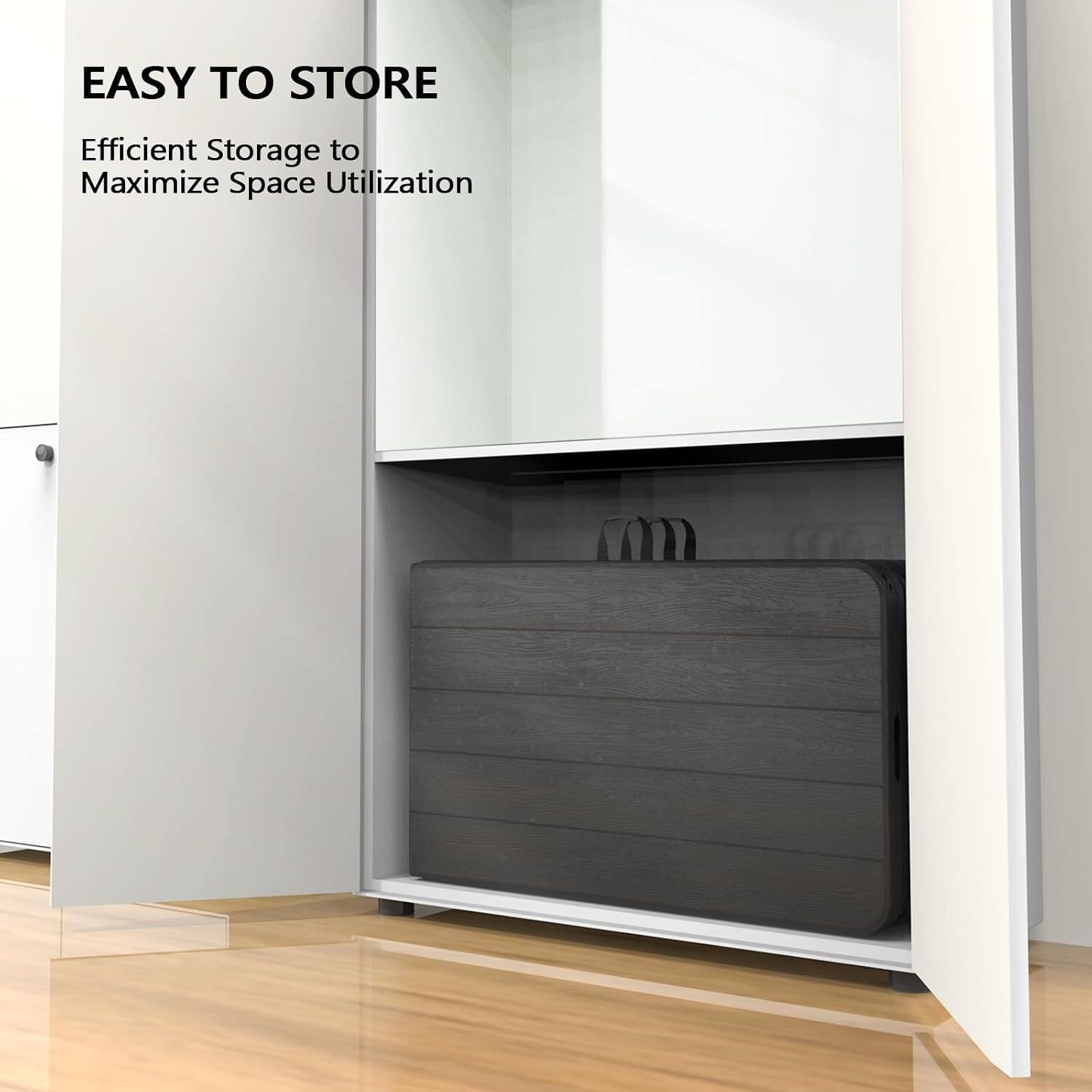 EASY TO STORE  
Efficient Storage to Maximize Space Utilization