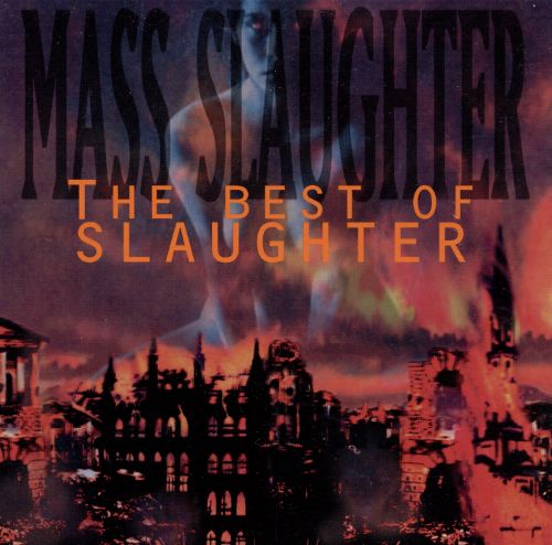  Mass Slaughter: The Best of Slaughter [CD]