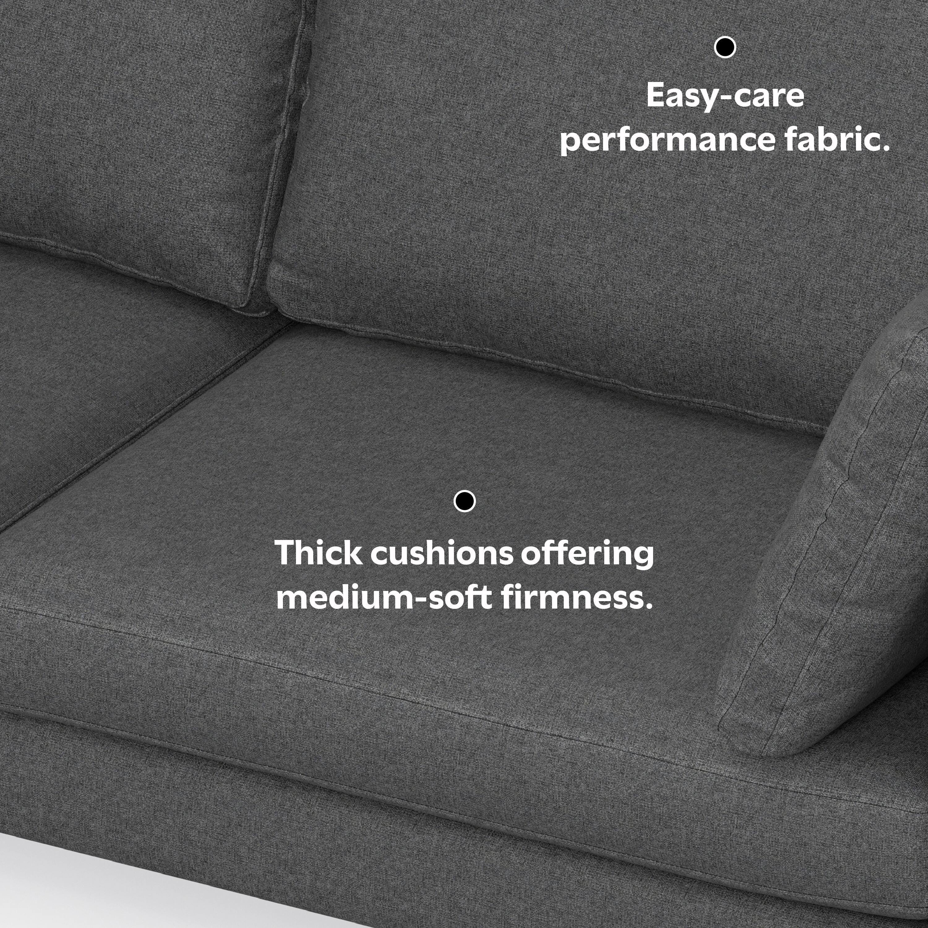 Easy-care performance fabric.

Thick cushions offering medium-soft firmness.