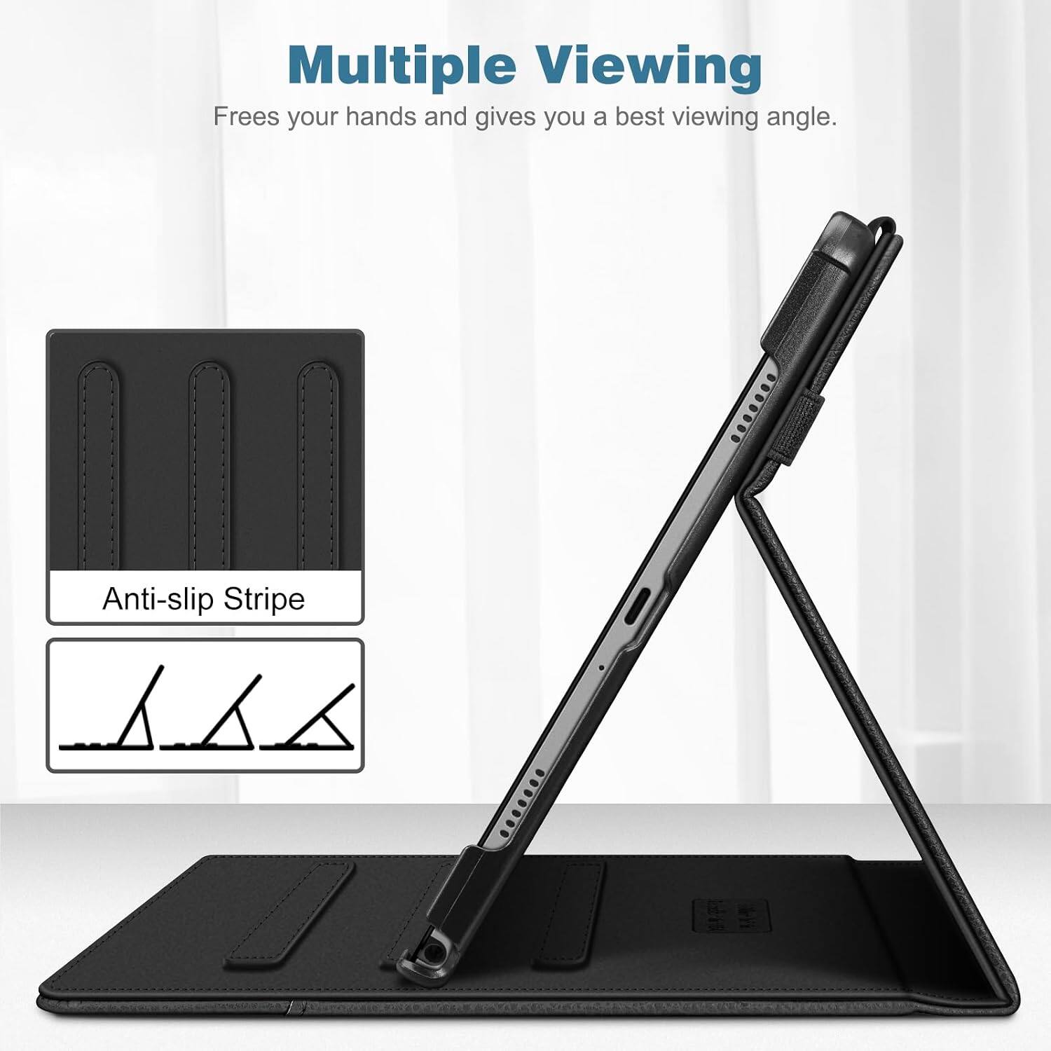 Multiple Viewing  
Frees your hands and gives you a best viewing angle.  

Anti-slip Stripe