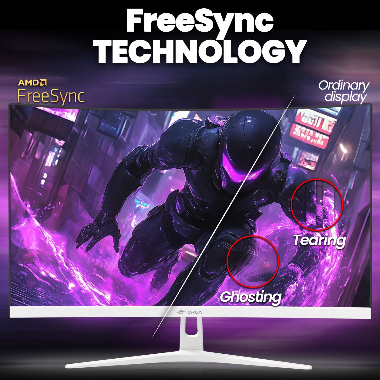 FreeSync TECHNOLOGY  
AMD  
Ordinary display  
Tearing  
Ghosting