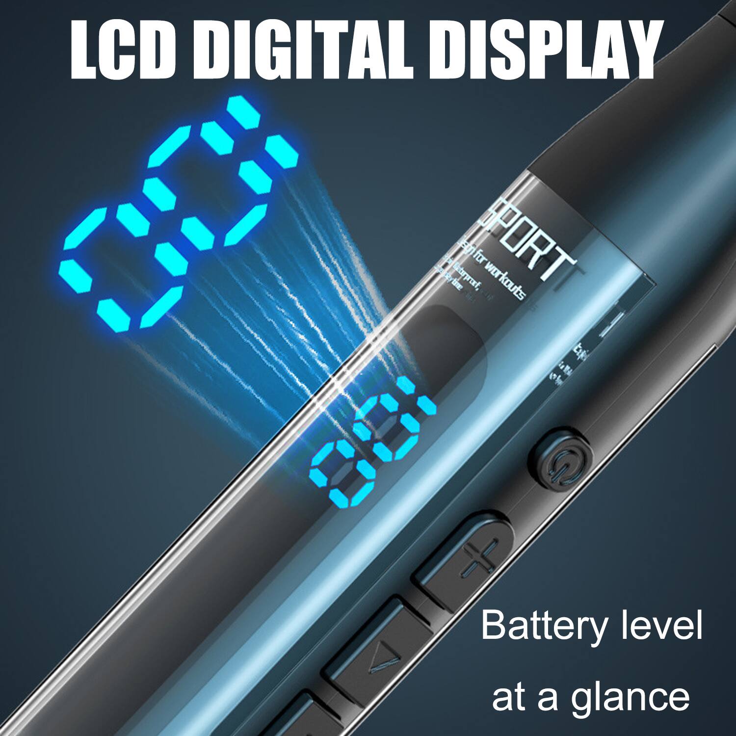 LCD DIGITAL DISPLAY

SPORT
for workouts

Battery level at a glance