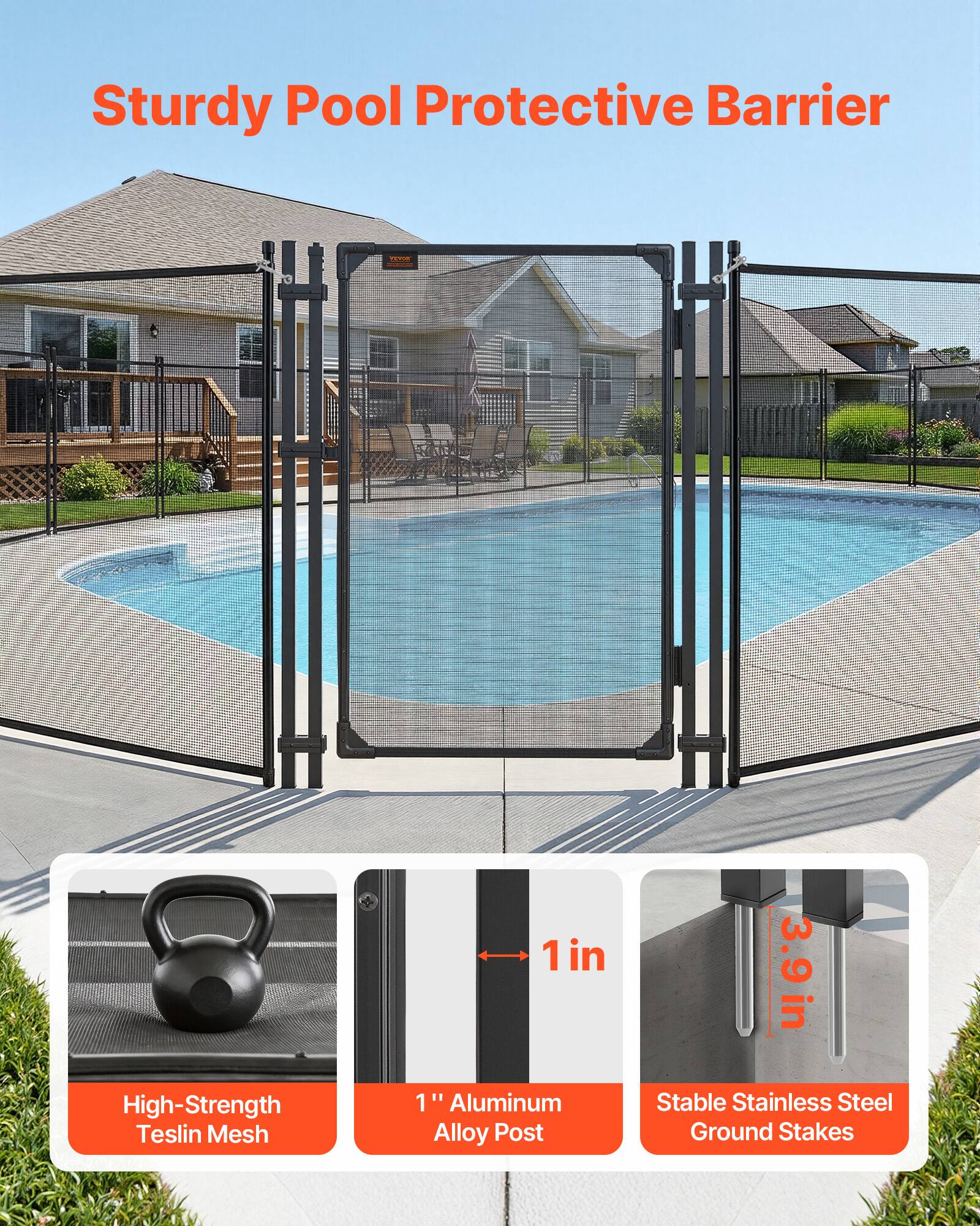 Sturdy Pool Protective Barrier

- High-Strength Teslin Mesh
- 1" Aluminum Alloy Post
- Stable Stainless Steel Ground Stakes

1 in " 1" 1 Aluminum Alloy Post 3.9 in in Stable Stainless Steel Ground Stakes