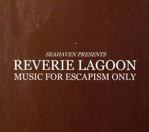  Reverie Lagoon: Music for Escapism Only [CD]