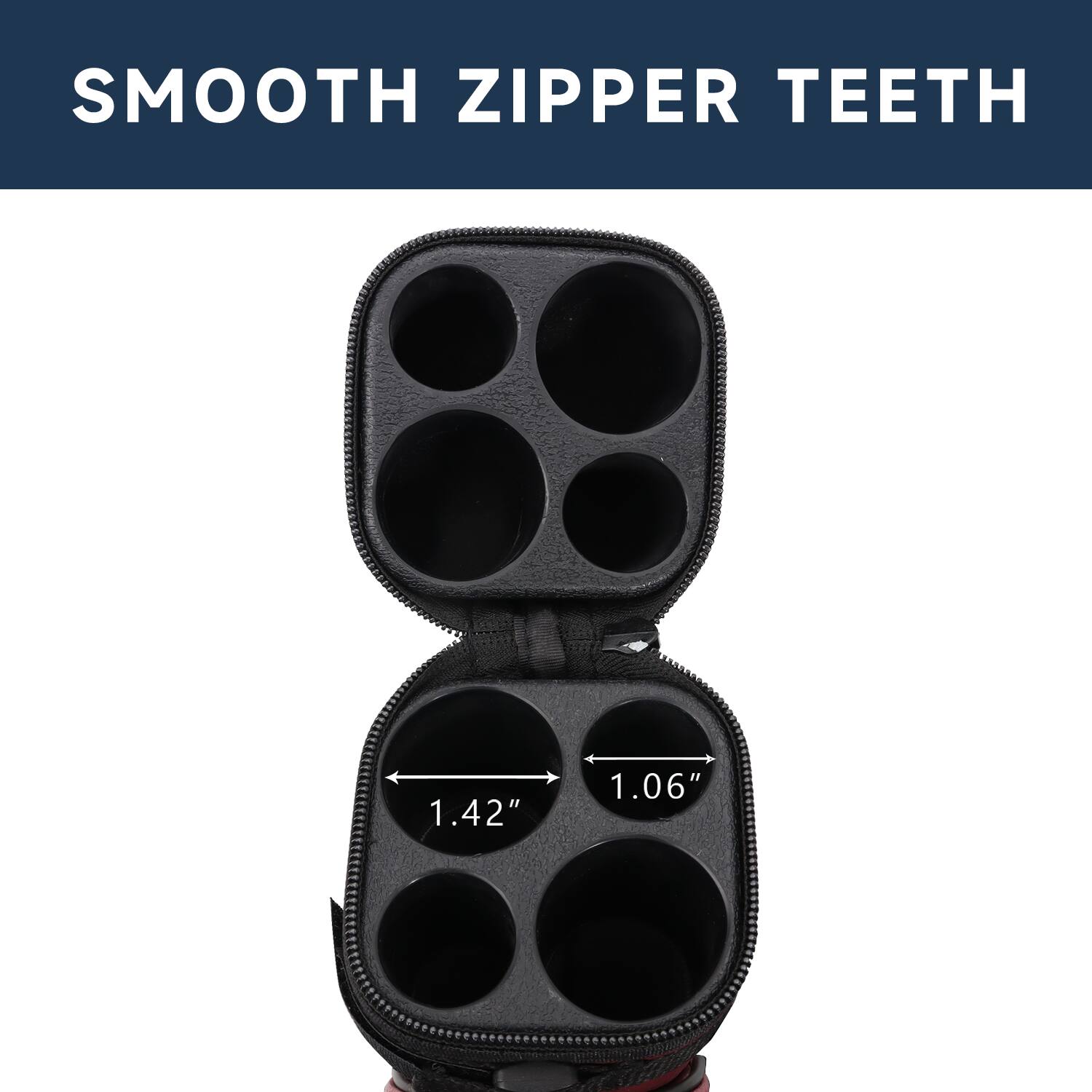 SMOOTH ZIPPER TEETH
1.42"
1.06"