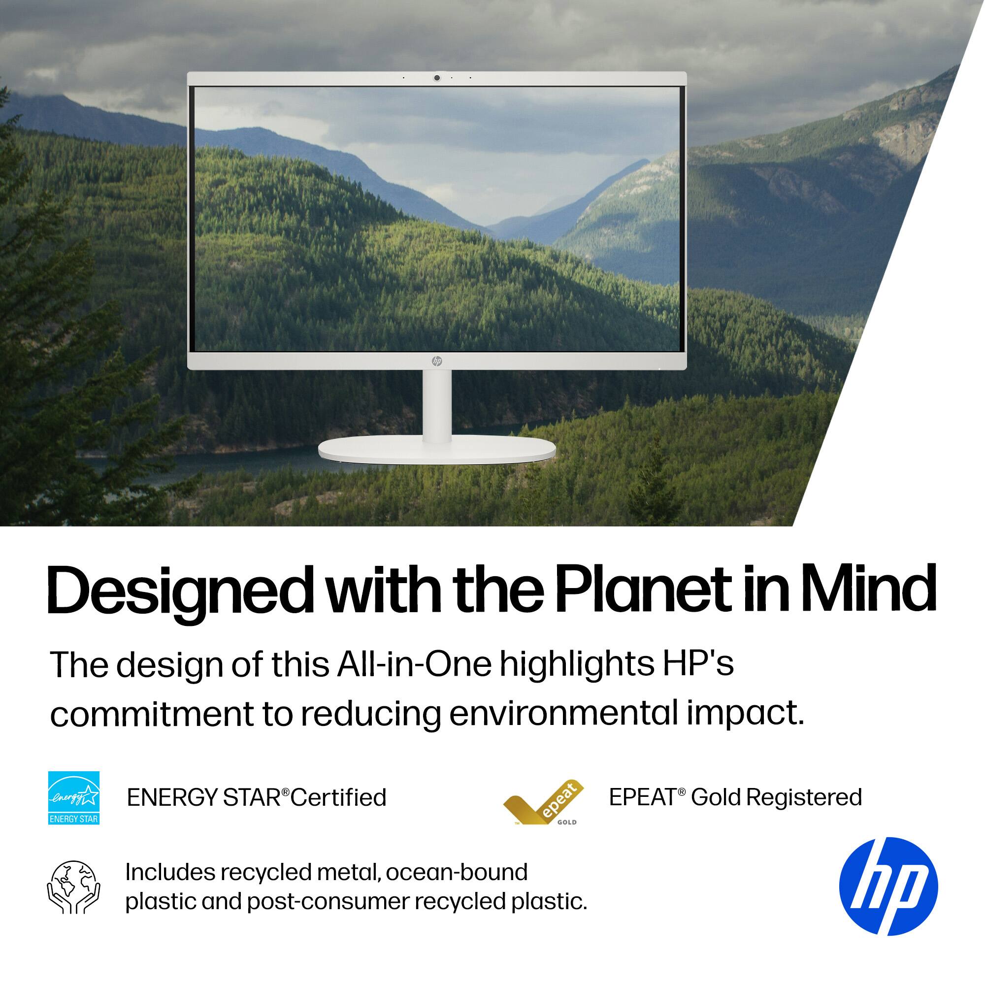 Designed with the Planet in Mind

The design of this All-in-One highlights HP's commitment to reducing environmental impact.

ENERGY STAR® Certified

EPEAT® Gold Registered

Includes recycled metal, ocean-bound plastic and post-consumer recycled plastic.