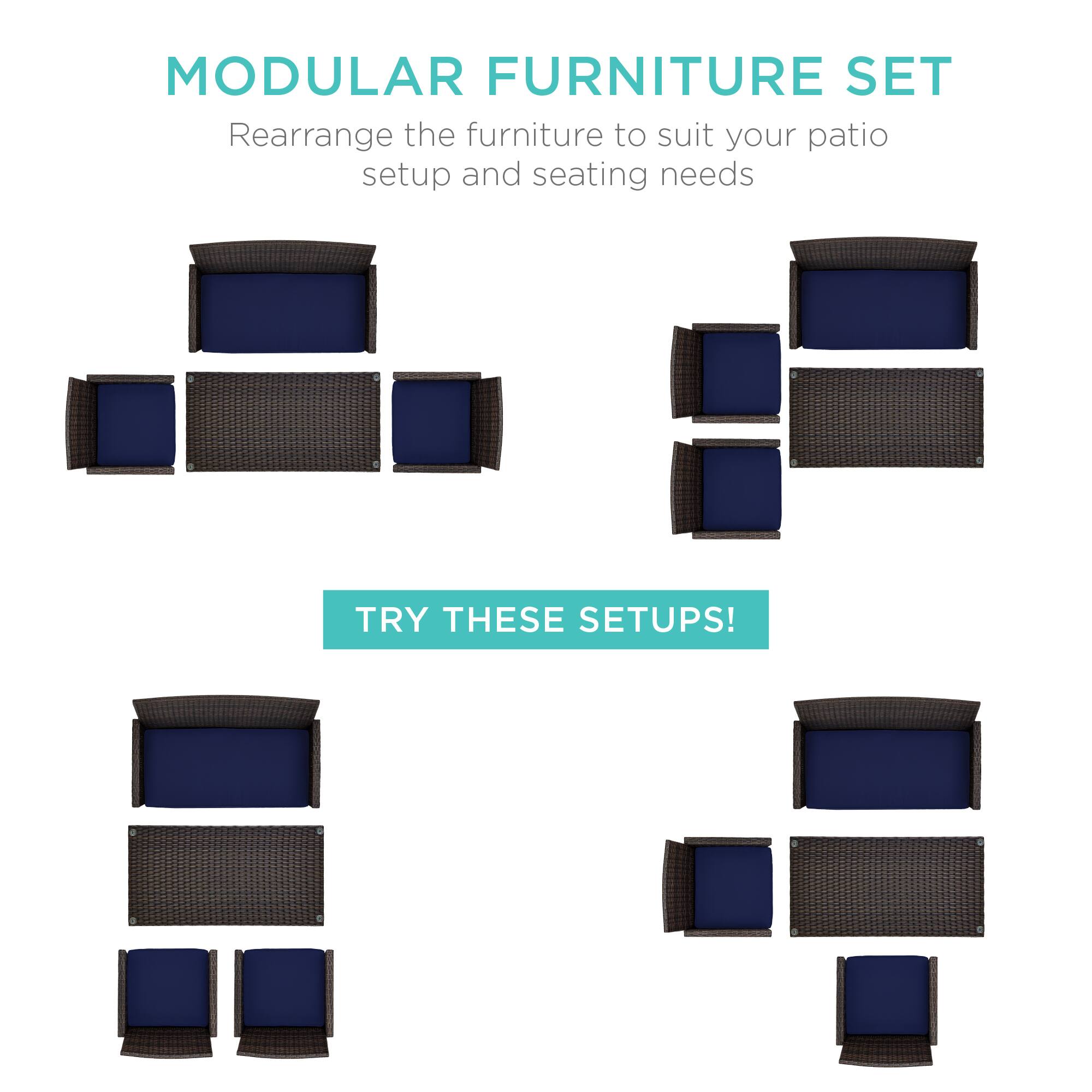 MODULAR FURNITURE SET  
Rearrange the furniture to suit your patio setup and seating needs  

TRY THESE SETUPS!