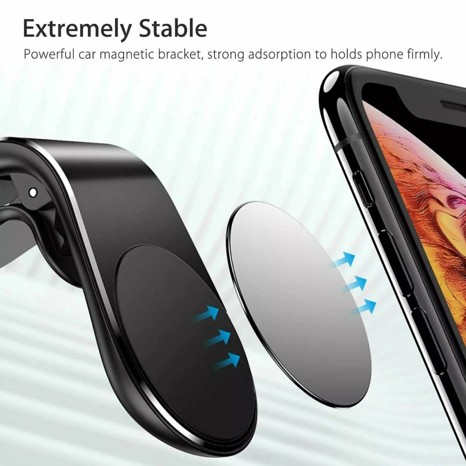 Extremely Stable  
Powerful car magnetic bracket, strong adsorption to hold phone firmly.
