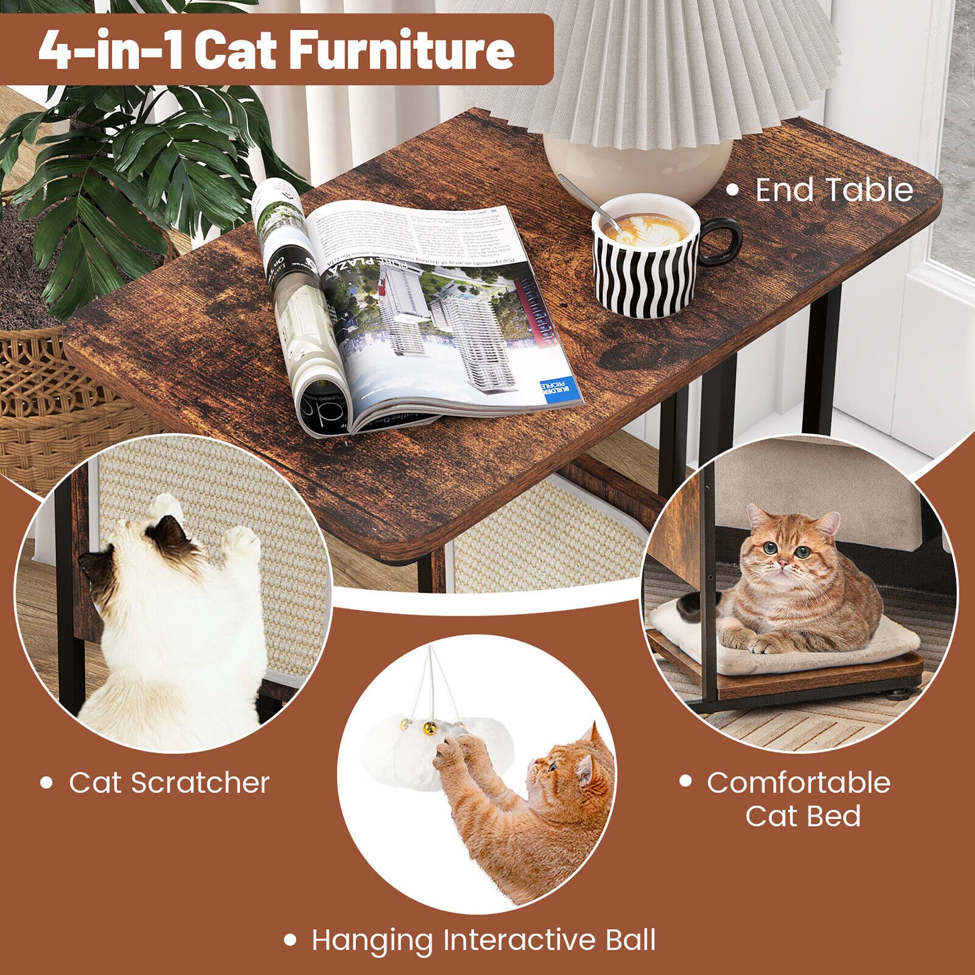 4-in-1 Cat Furniture

- End Table
- Cat Scratcher
- Comfortable Cat Bed
- Hanging Interactive Ball