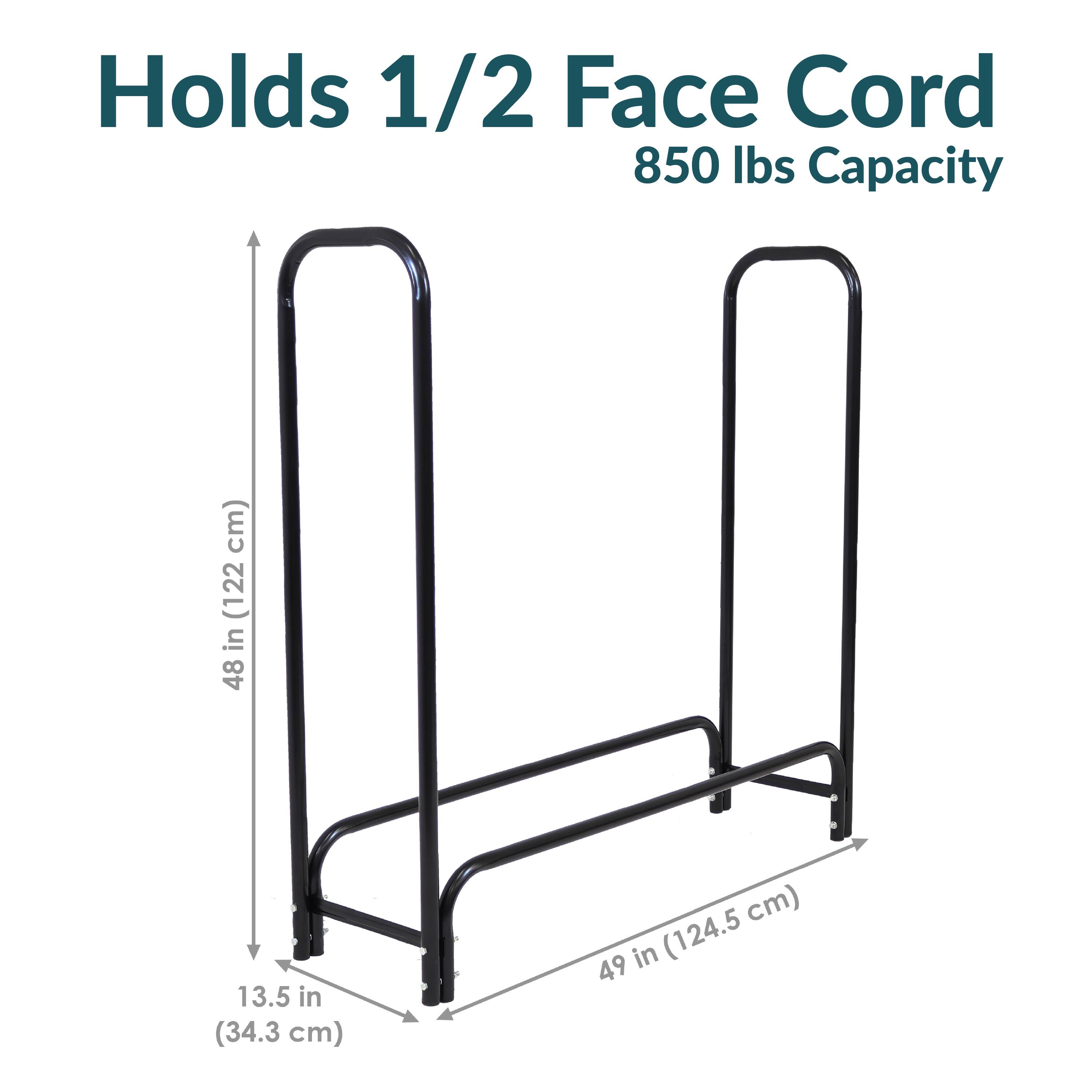 Holds 1/2 Face Cord  
850 lbs Capacity  

48 in (122 cm)  
49 in (124.5 cm)  
13.5 in (34.3 cm)