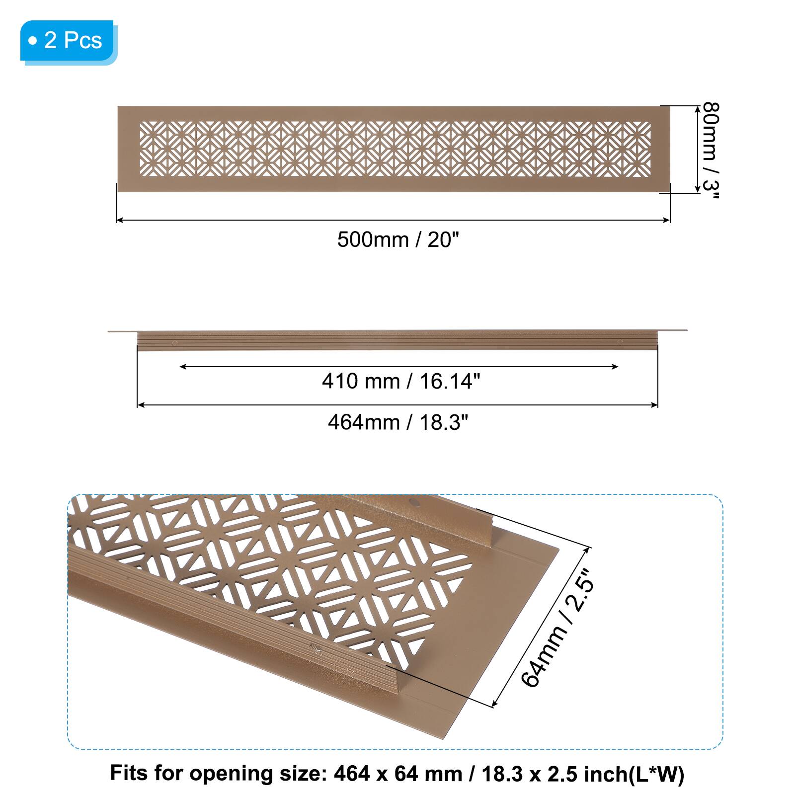 2 Pcs

80mm / 3"  
500mm / 20"  
410 mm / 16.14"  
464mm / 18.3"  
64mm / 2.5"  

Fits for opening size: 464 x 64 mm / 18.3 x 2.5 inch (L*W)