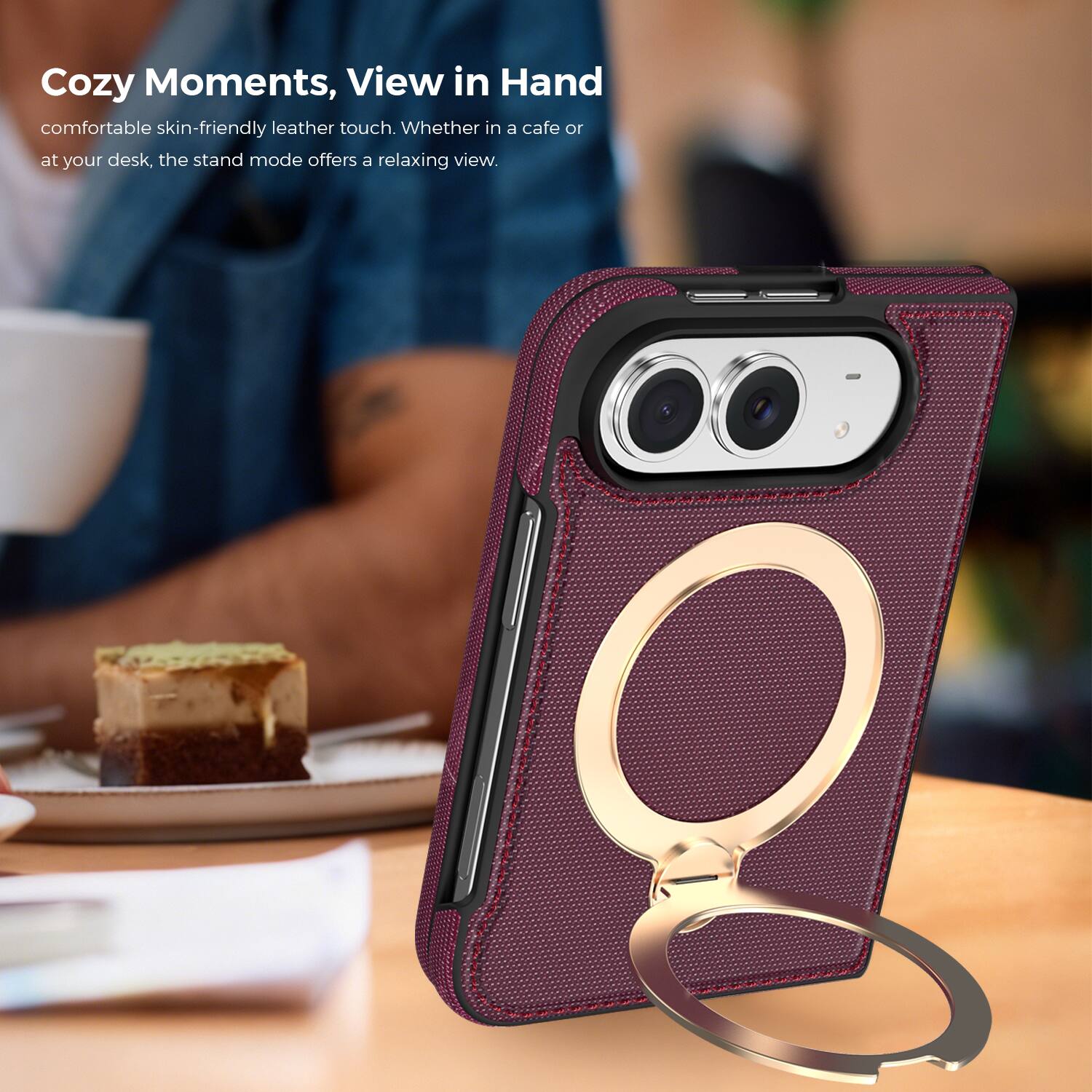 Cozy Moments, View in Hand

comfortable skin-friendly leather touch. Whether in a cafe or at your desk, the stand mode offers a relaxing view.