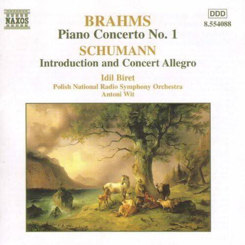 BRAHMS  
Piano Concerto No. 1  
SCHUMANN  
Introduction and Concert Allegro  

Idil Biret  
Polish National Radio Symphony Orchestra  
Antoni Wit  

NAXOS  
8.554088  
DDD