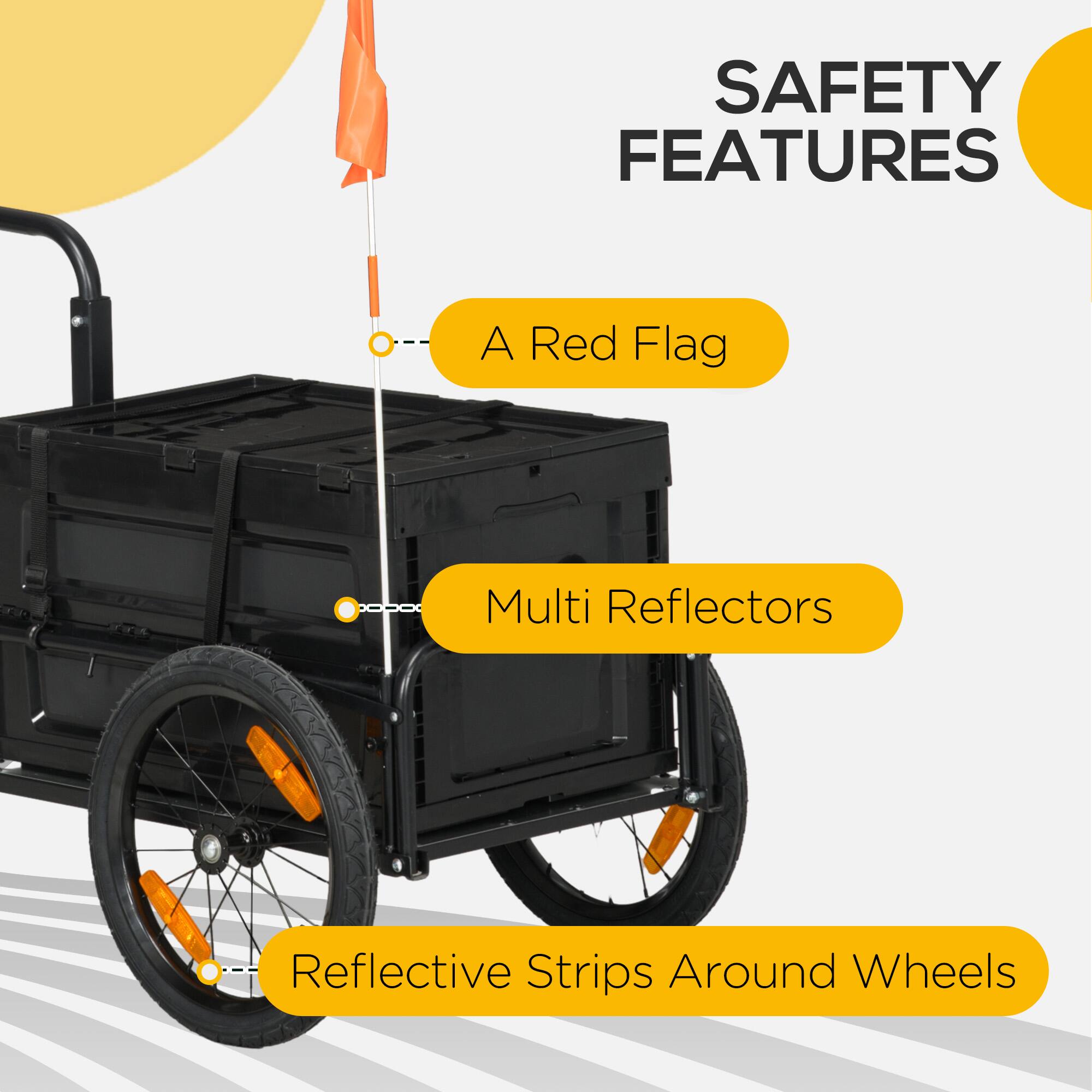 SAFETY FEATURES

- A Red Flag
- Multi Reflectors
- Reflective Strips Around Wheels