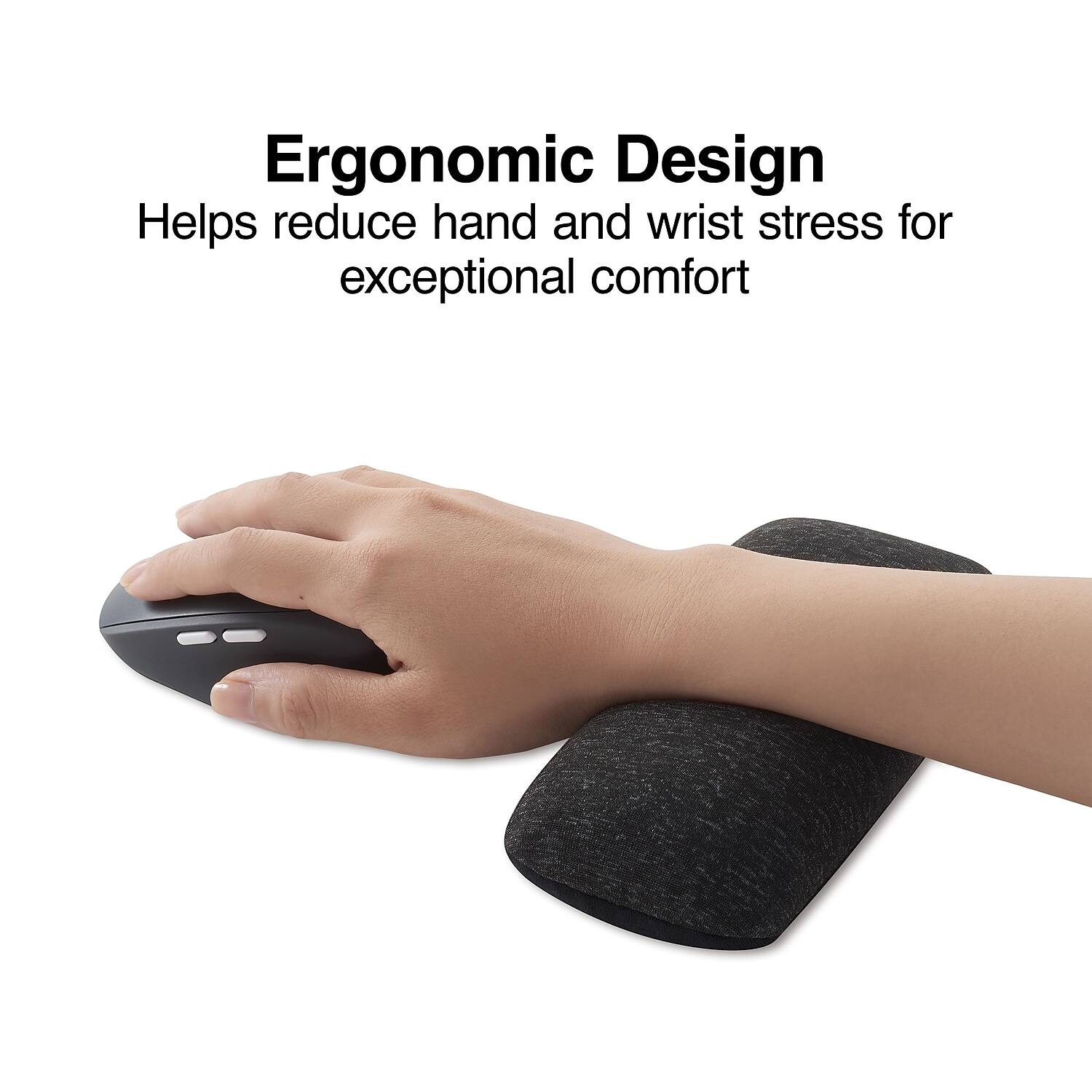 Ergonomic Design  
Helps reduce hand and wrist stress for exceptional comfort