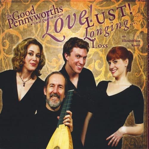 The Good Pennyworths - Love Lust Longing Loss-An Elizabethan Romp   - COMPACT DISCS [CD] price history on PriceWatchPro