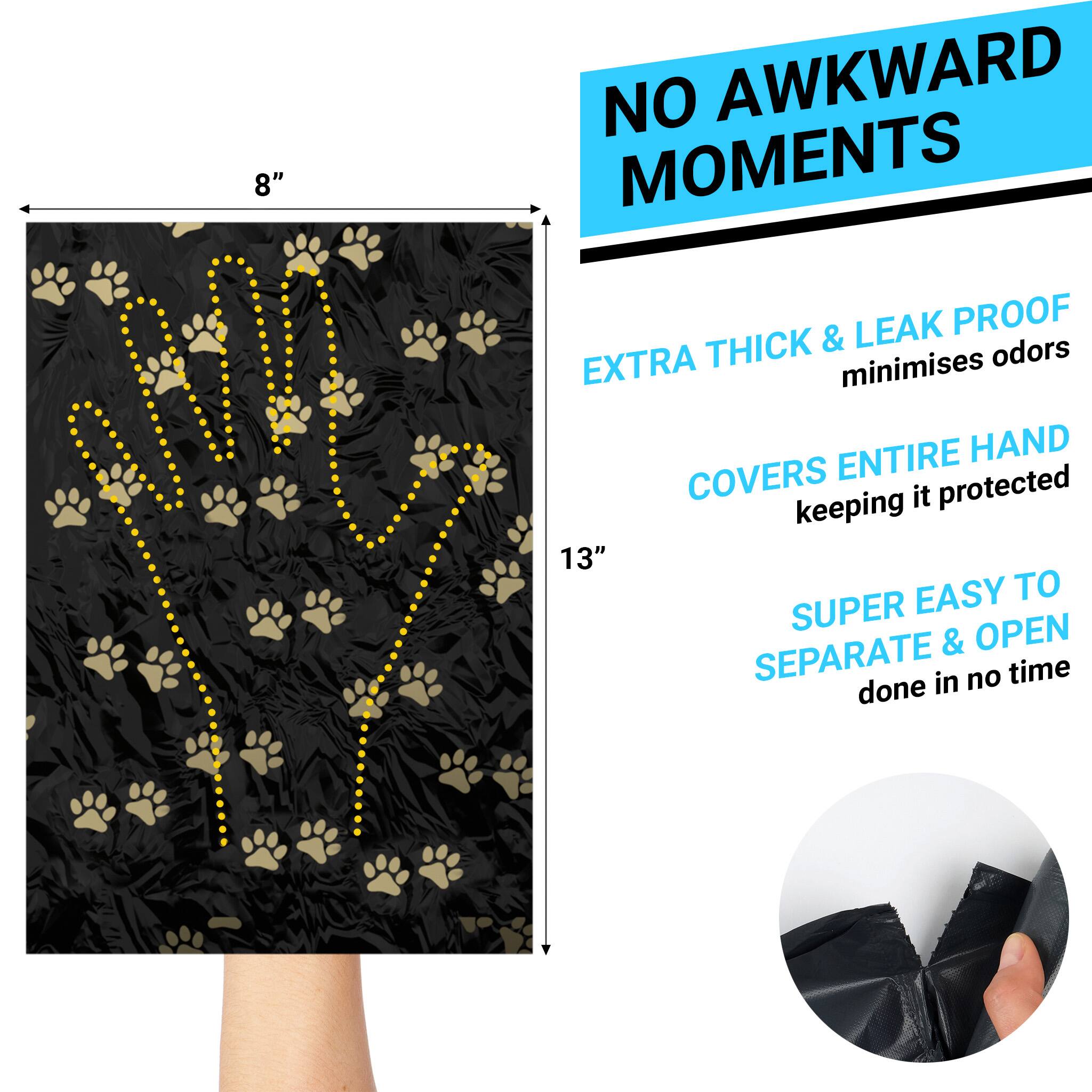 NO AWKWARD MOMENTS

EXTRA THICK & LEAK PROOF
minimises odors

COVERS ENTIRE HAND
keeping it protected

SUPER EASY TO SEPARATE & OPEN
done in no time