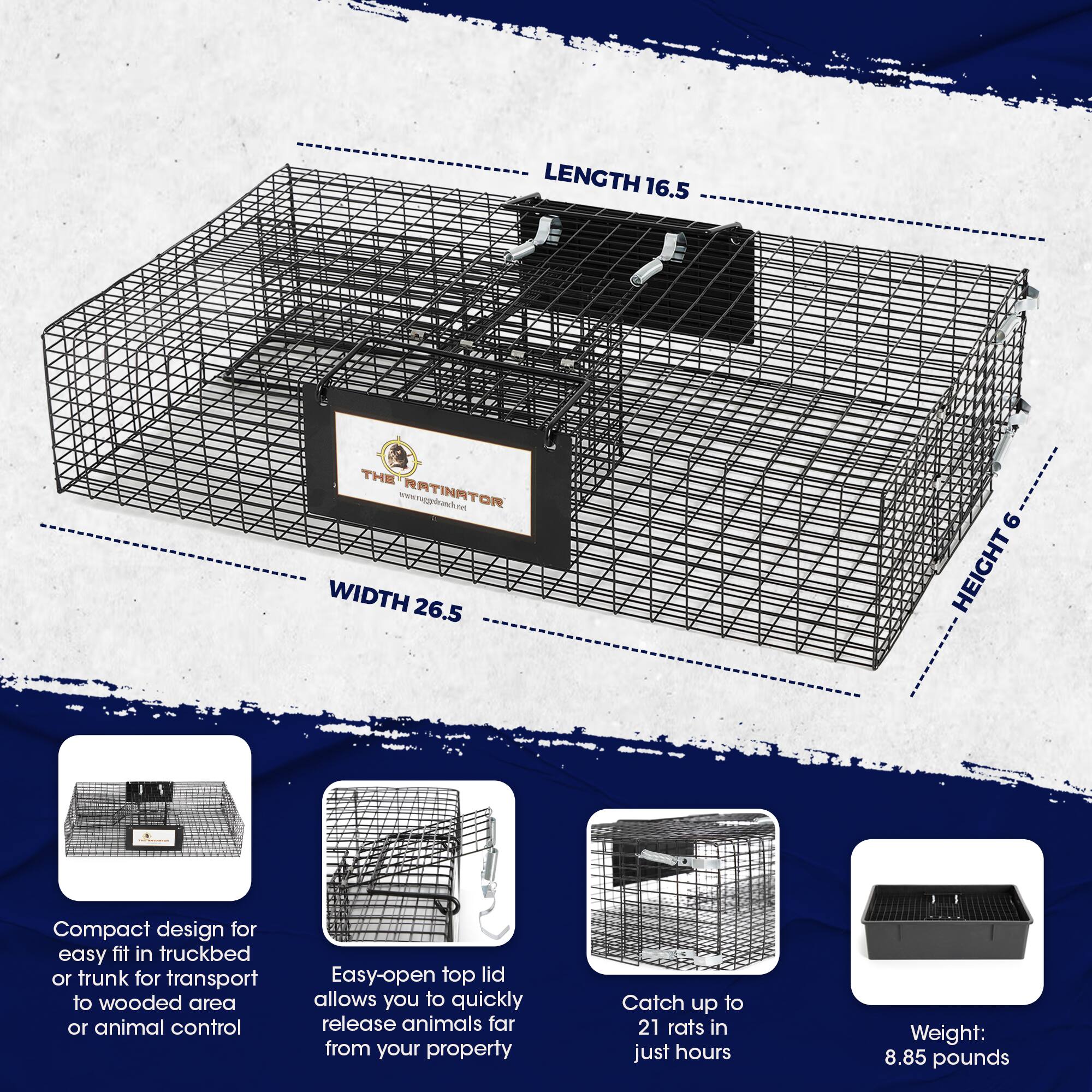 LENGTH 16.5  
WIDTH 26.5  
HEIGHT 6  

Compact design for easy fit in truckbed or trunk for transport to wooded area or animal control  
Easy-open top lid allows you to quickly release animals far from your property  
Catch up to 21 rats in just hours  
Weight: 8.85 pounds