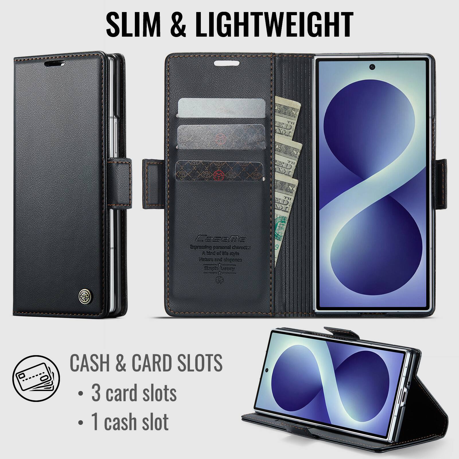 SLIM & LIGHTWEIGHT

HT

Caseme Spressing personal character 1 daind of lifo style Metura and abpanes

CASH & CARD SLOTS
- 3 card slots
- 1 cash slot