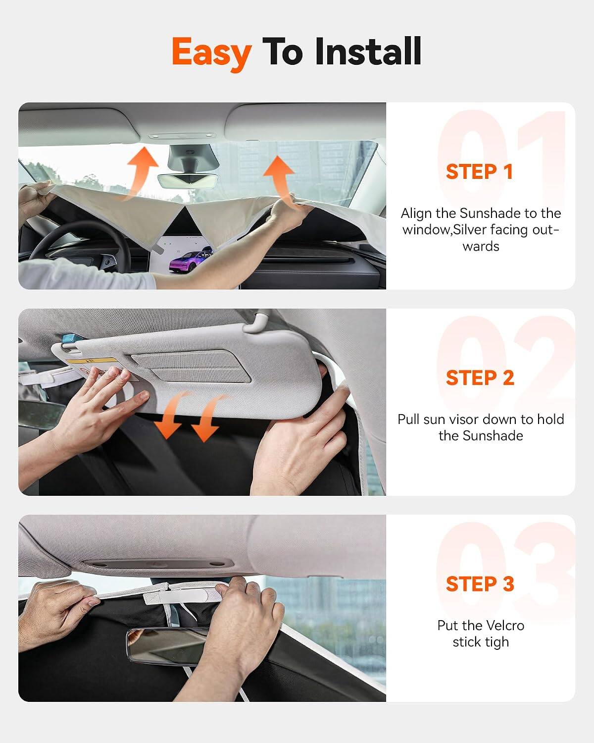 Easy To Install

01 STEP 1
Align the Sunshade to the window, Silver facing outwards

02 STEP 2
Pull sun visor down to hold the Sunshade

03 STEP 3
Put the Velcro stick tight