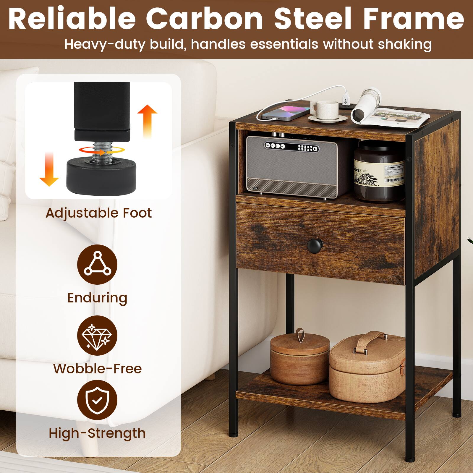 Reliable Carbon Steel Frame  
Heavy-duty build, handles essentials without shaking  

Adjustable Foot  

Enduring  
Wobble-Free  
High-Strength