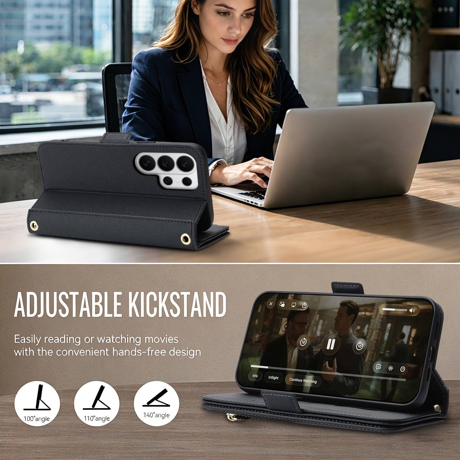 ADJUSTABLE KICKSTAND

Easily reading or watching movies with the convenient hands-free design

100° angle
110° angle
140° angle