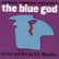 Front Standard. The Blue God [CD].