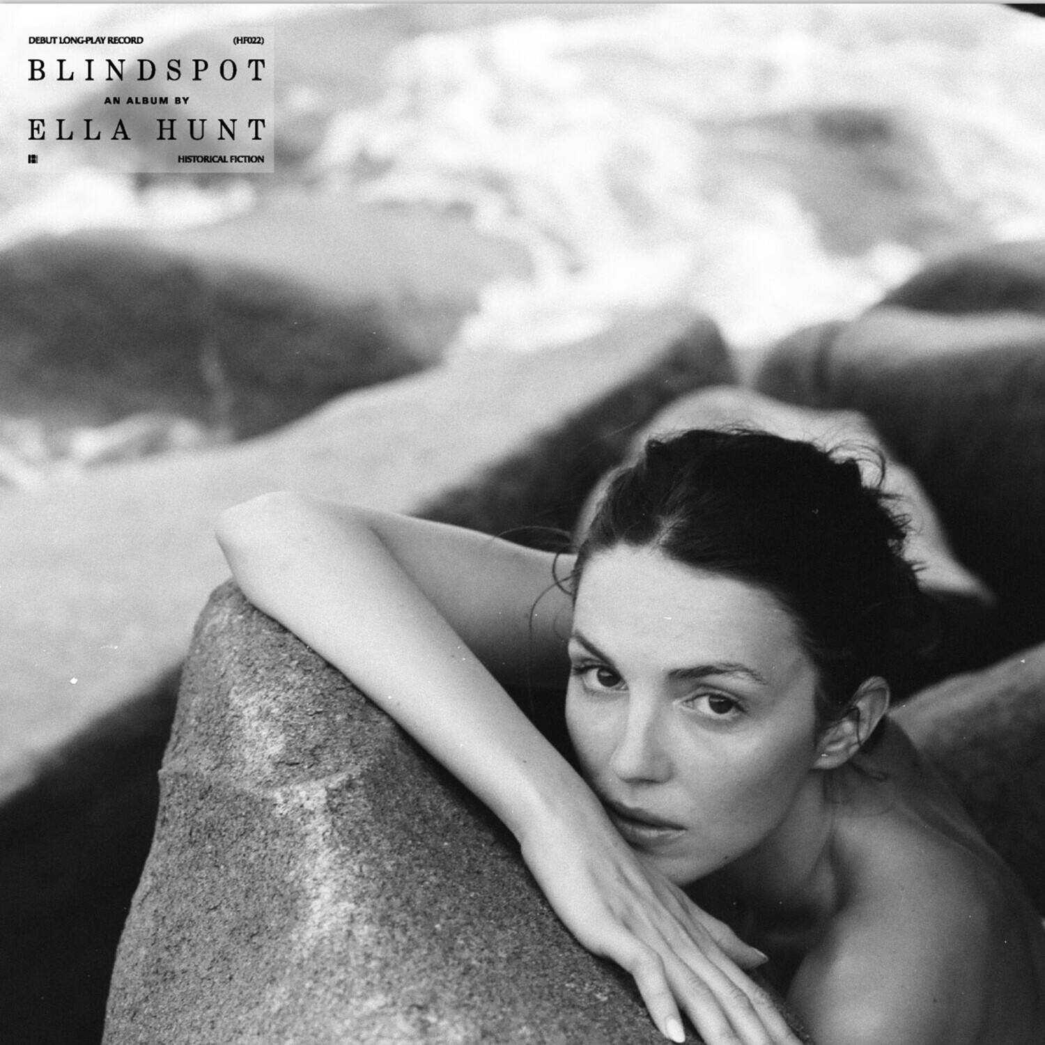 DEBUT LONG-PLAY RECORD  
BLINDSPOT  
AN ALBUM BY  
ELLA HUNT  
HISTORICAL FICTION