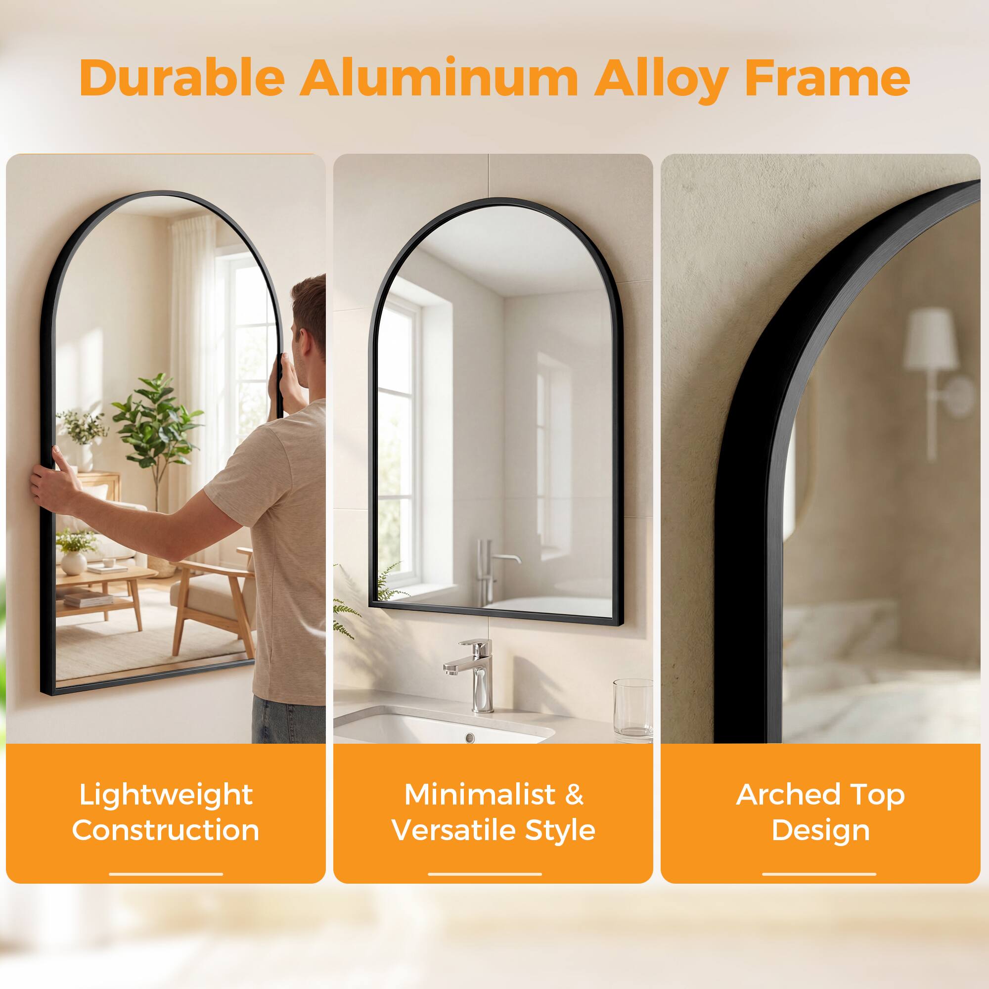 Durable Aluminum Alloy Frame  
Lightweight Construction  
Minimalist & Versatile Style  
Arched Top Design